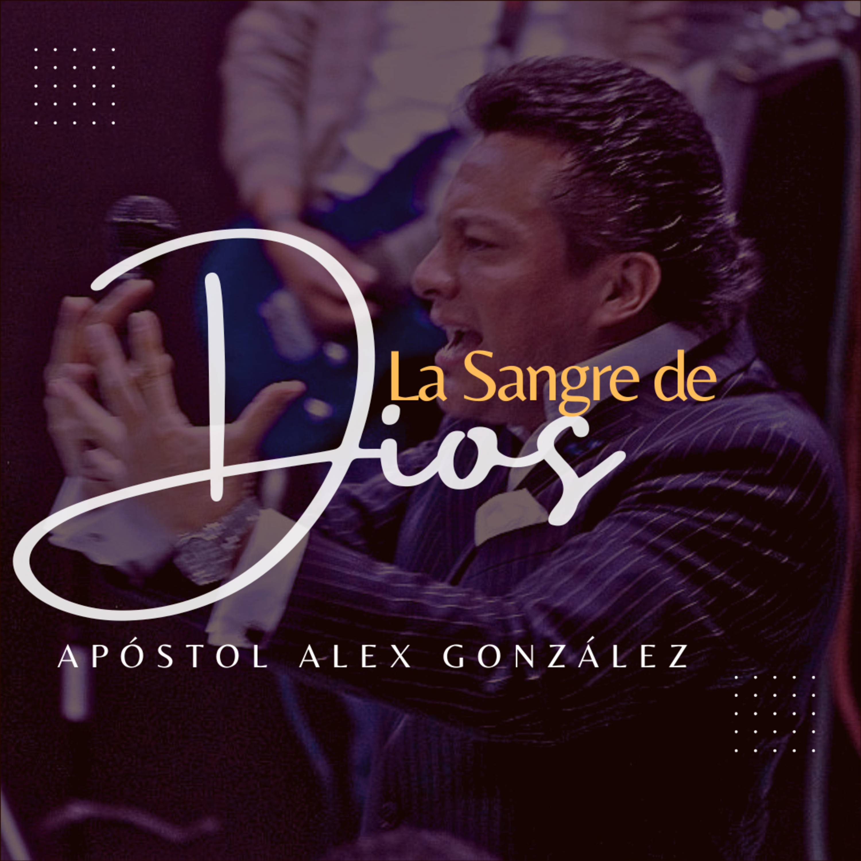 La Sangre de Dios - Apóstol Alex González  episode artwork