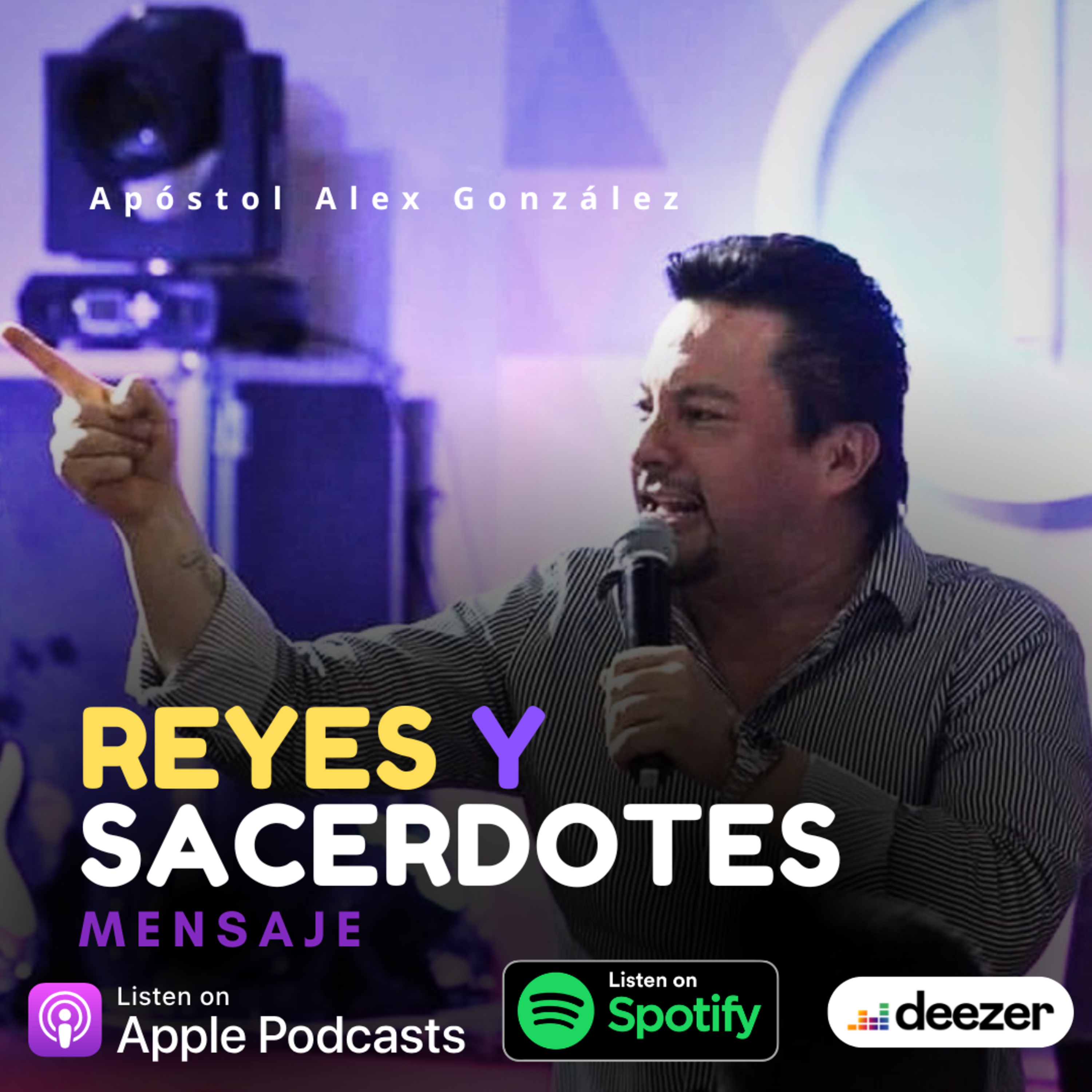 Reyes y Sacerdotes - Apóstol Alex González  episode artwork