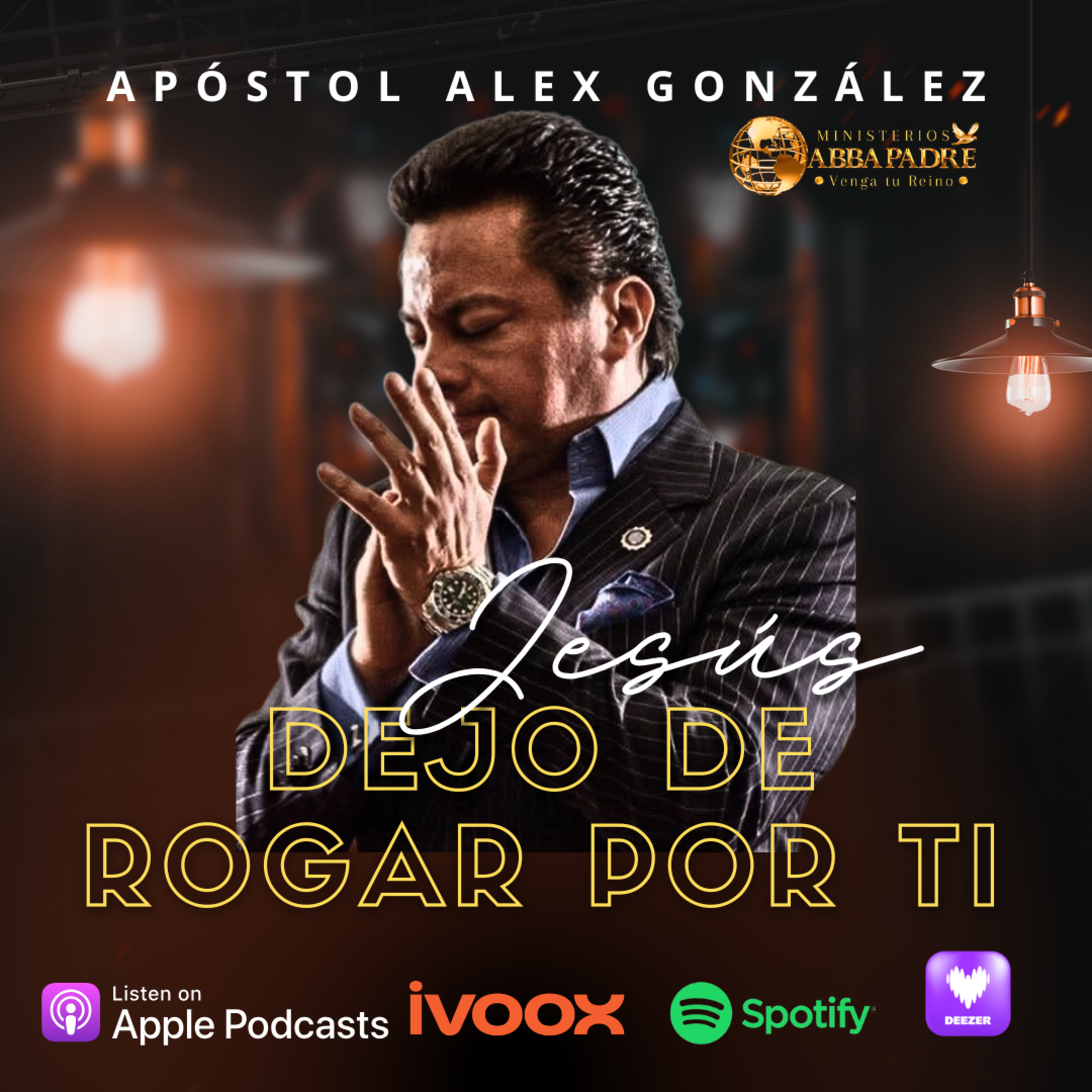 Apóstol Alex Gonzales - Jesús Ya Dejo de rogar por Ti episode artwork