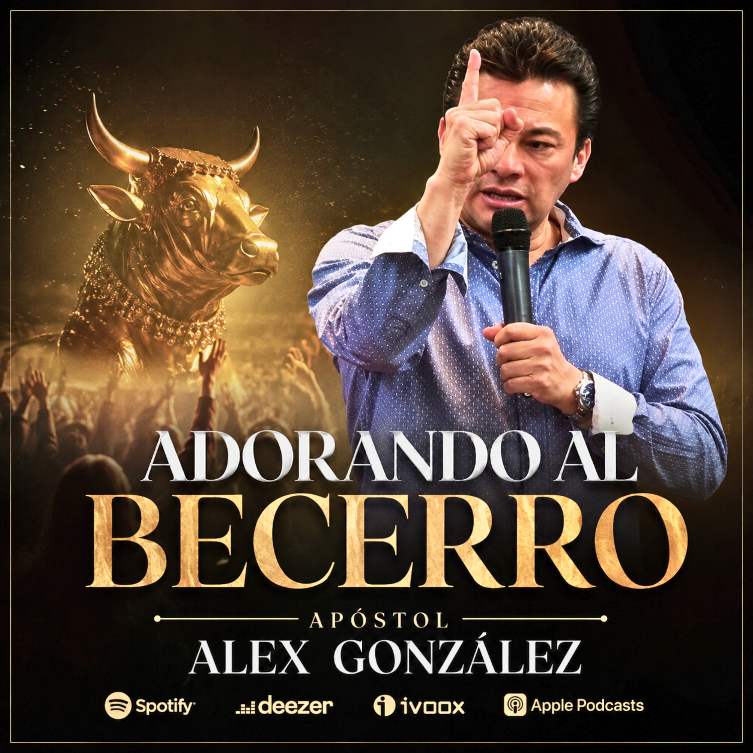 Apóstol Alex González - Adorando al Becerro - lunes 25-05-00 episode artwork