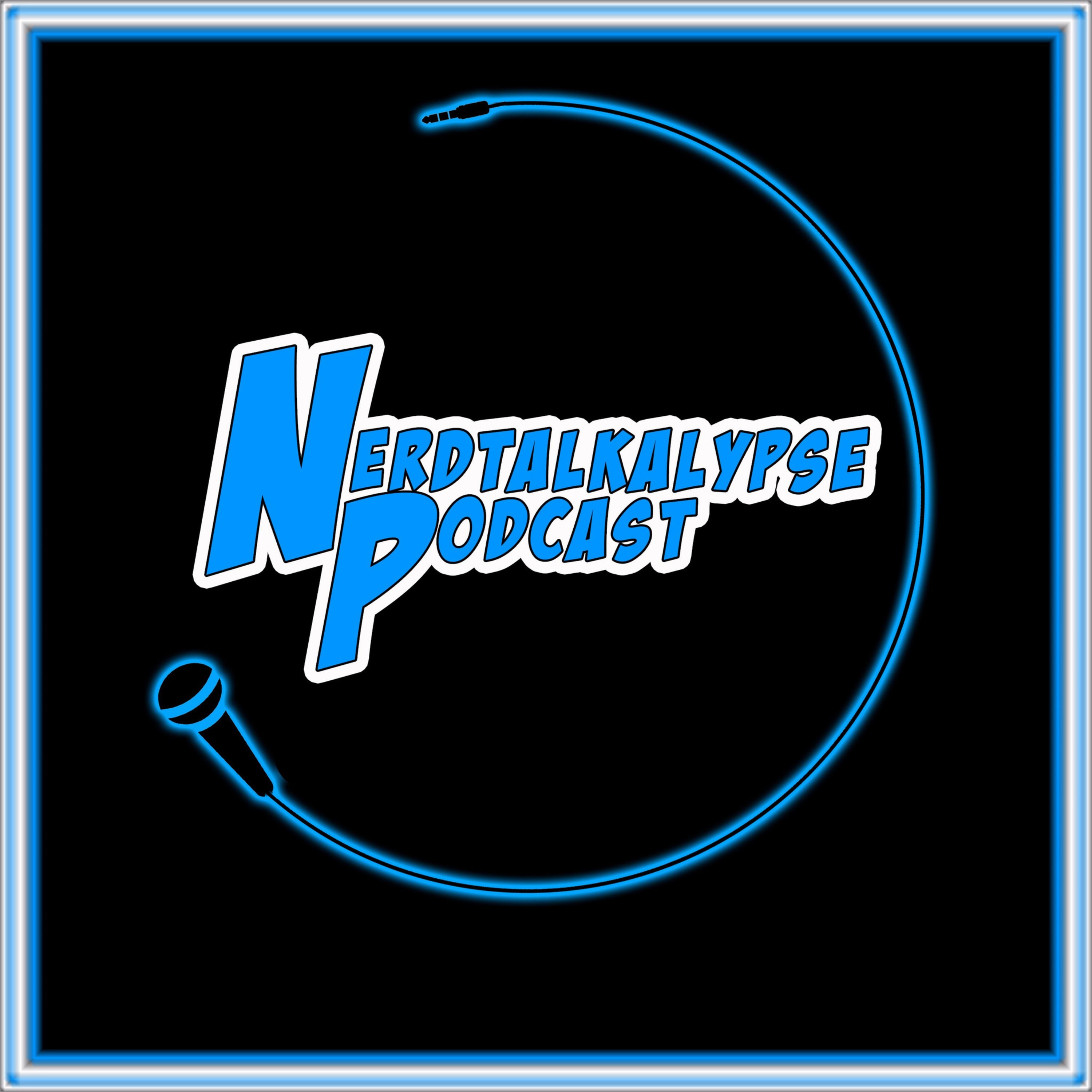 NERDTALKALYPSE! Geek Chat, TV and Movie Reviews