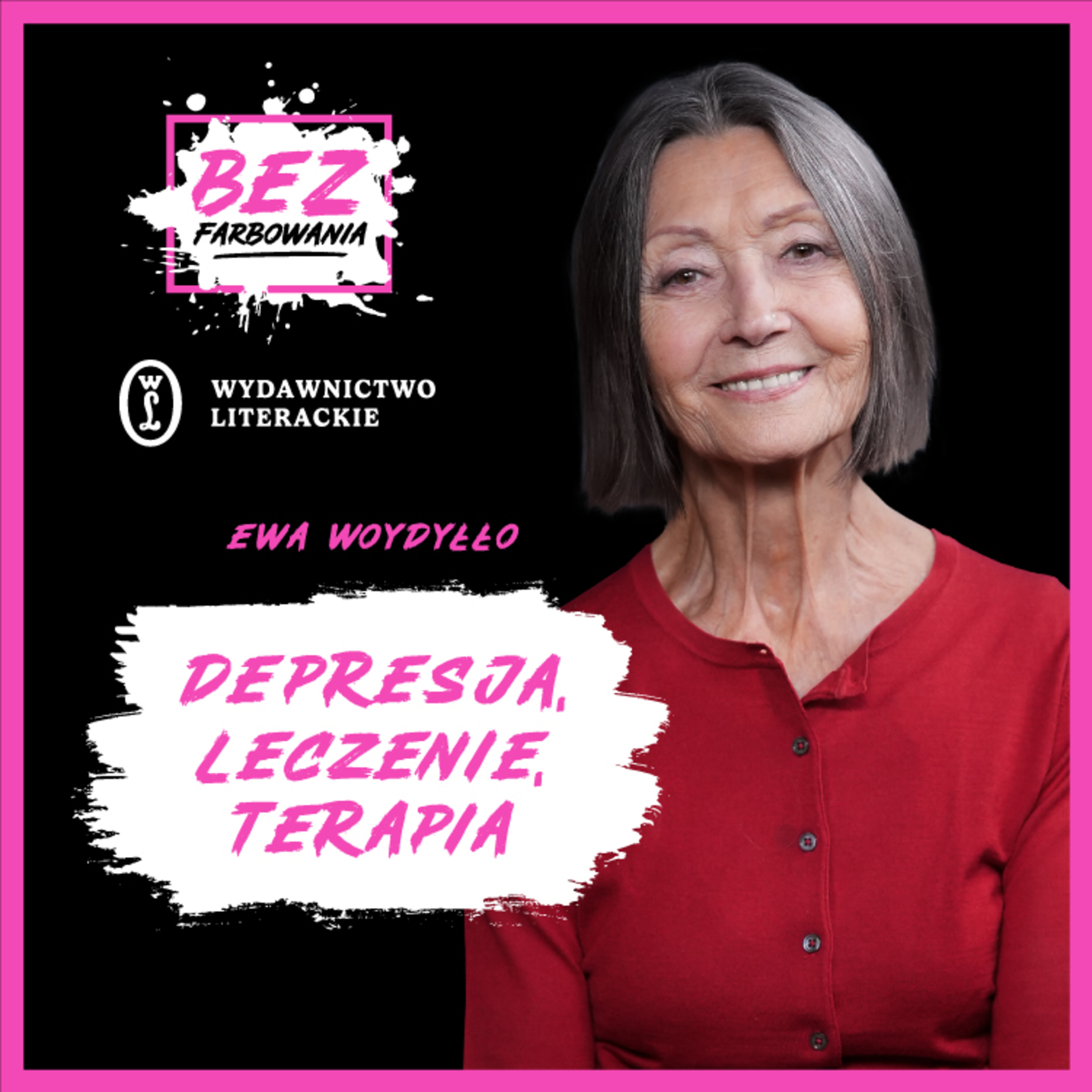 dr Ewa Woydyłło: Słowo “depresja” jest bardzo nadużywane