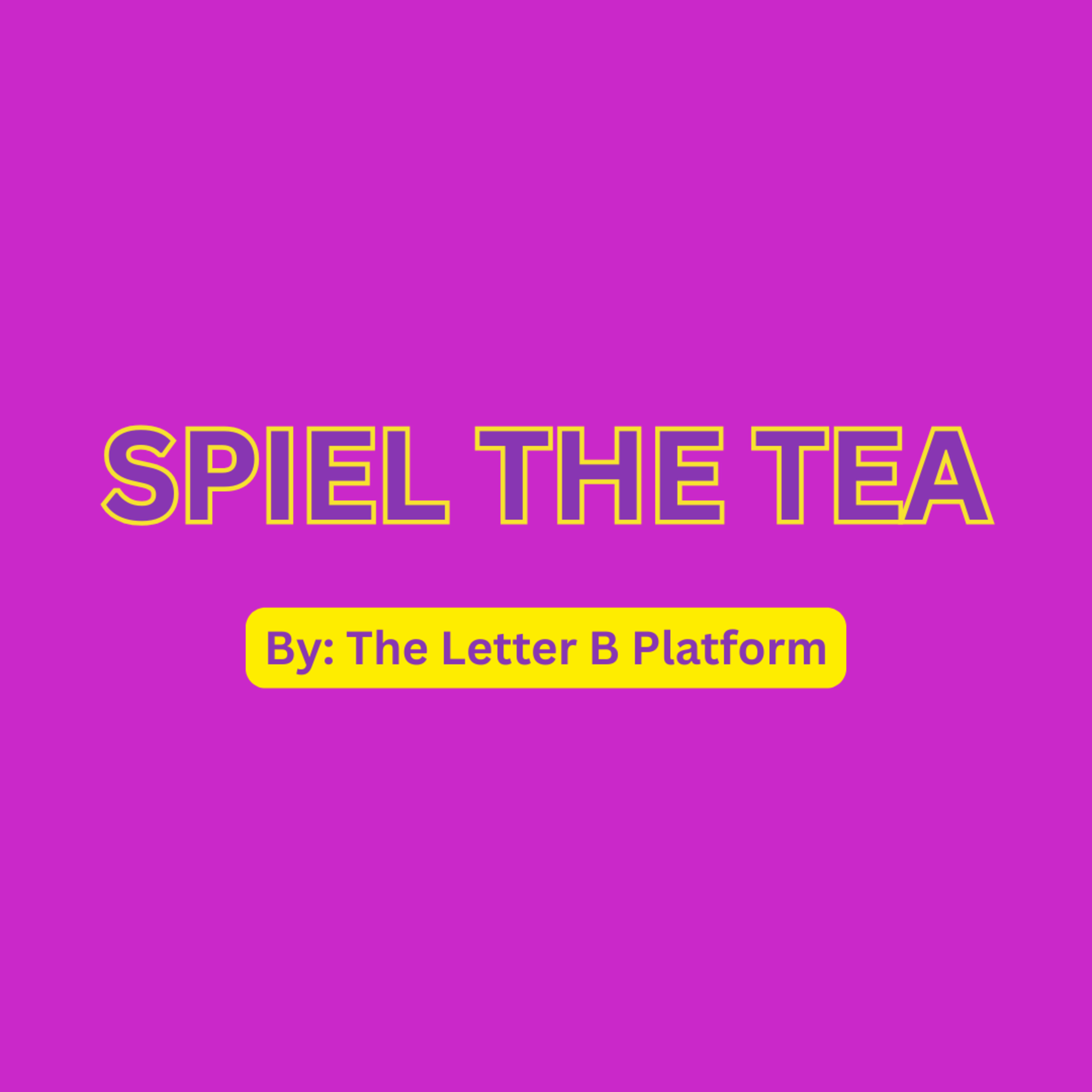 Spiel The Tea: Maturing Your Mindset episode artwork