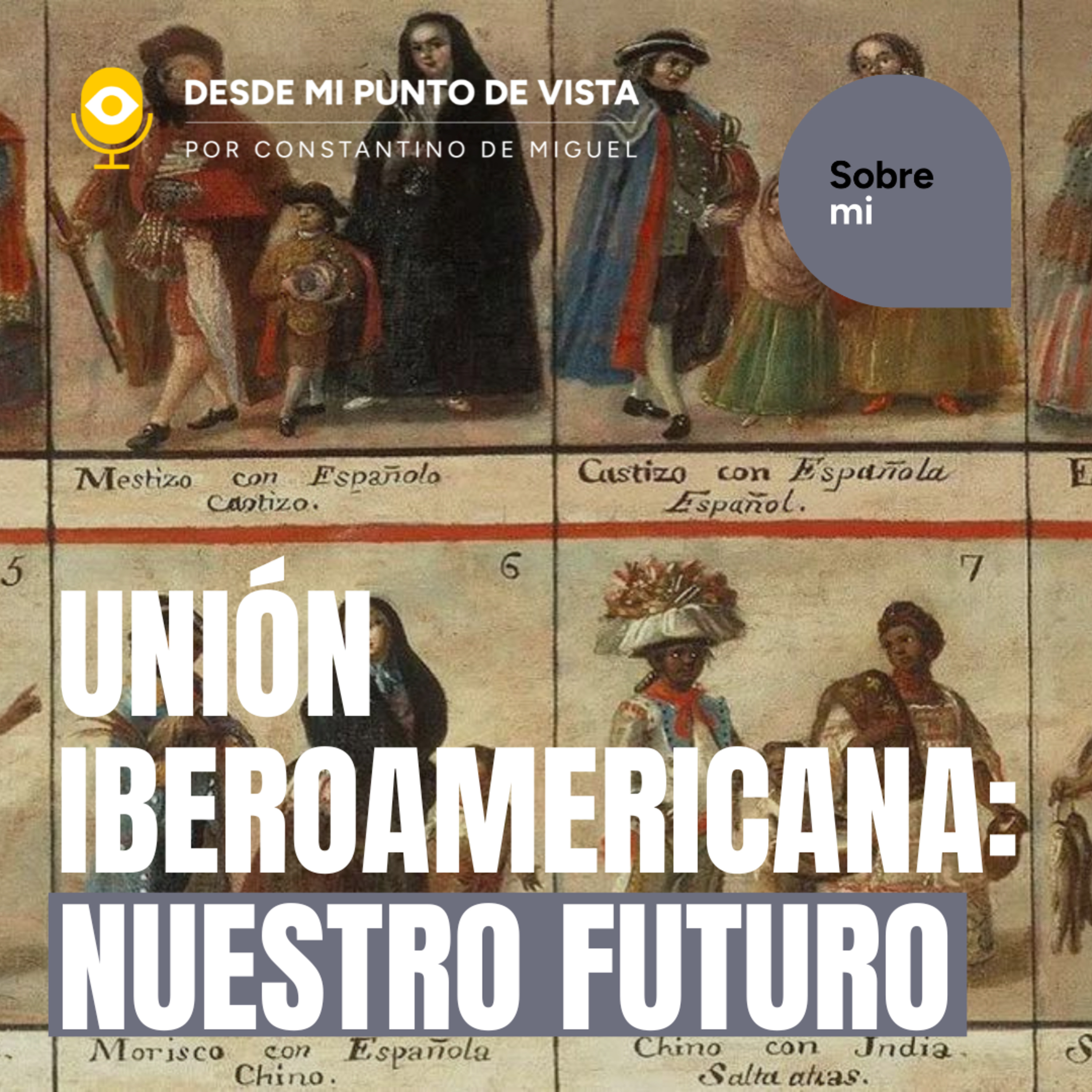🌎LA UNIÓN DE HISPANOAMÉRICA: Más allá de fronteras y fragmentaciones🤝 episode artwork