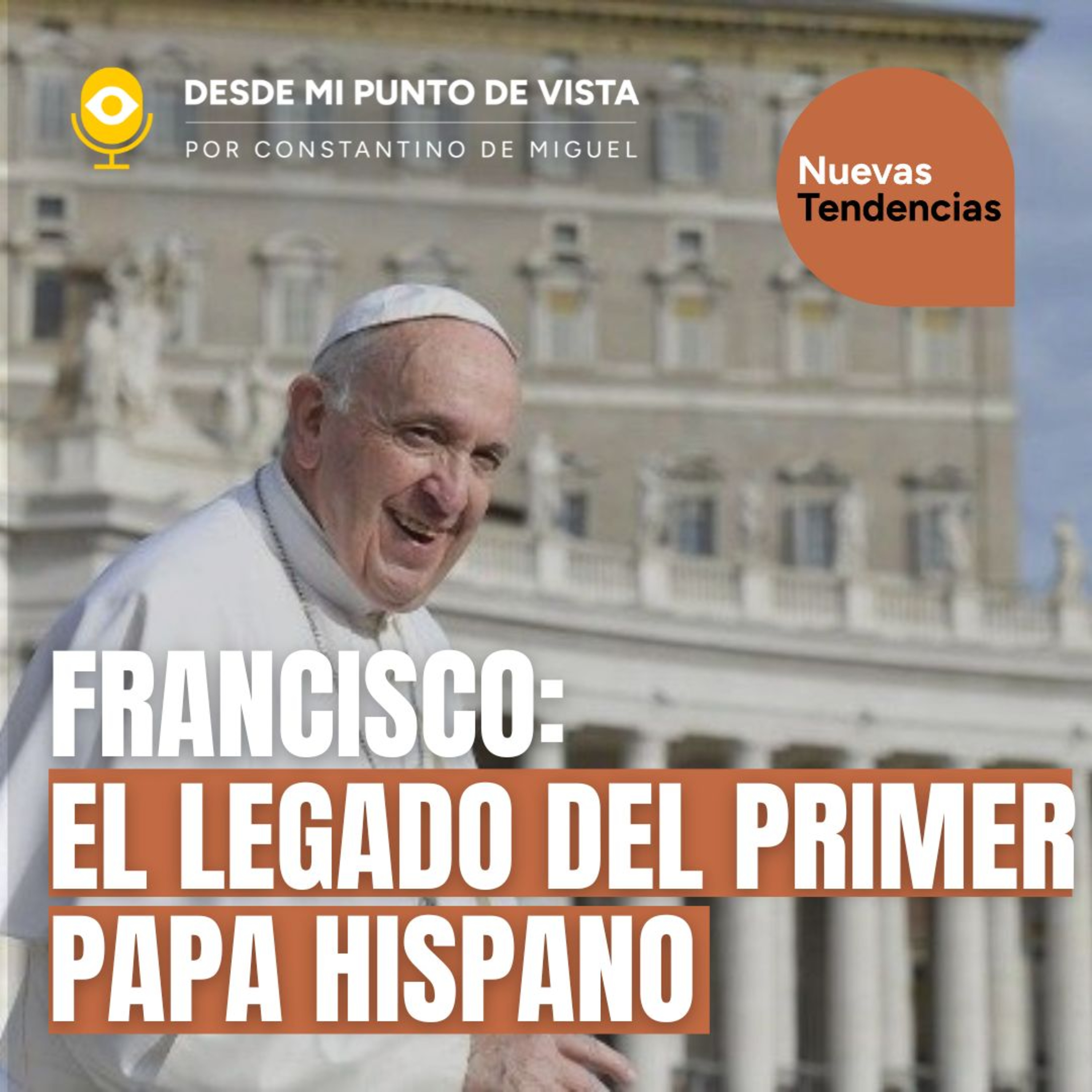 ¿Qué legado deja el Papa Francisco? Entre la fe, el poder y la ambigüedad ✝️ episode artwork