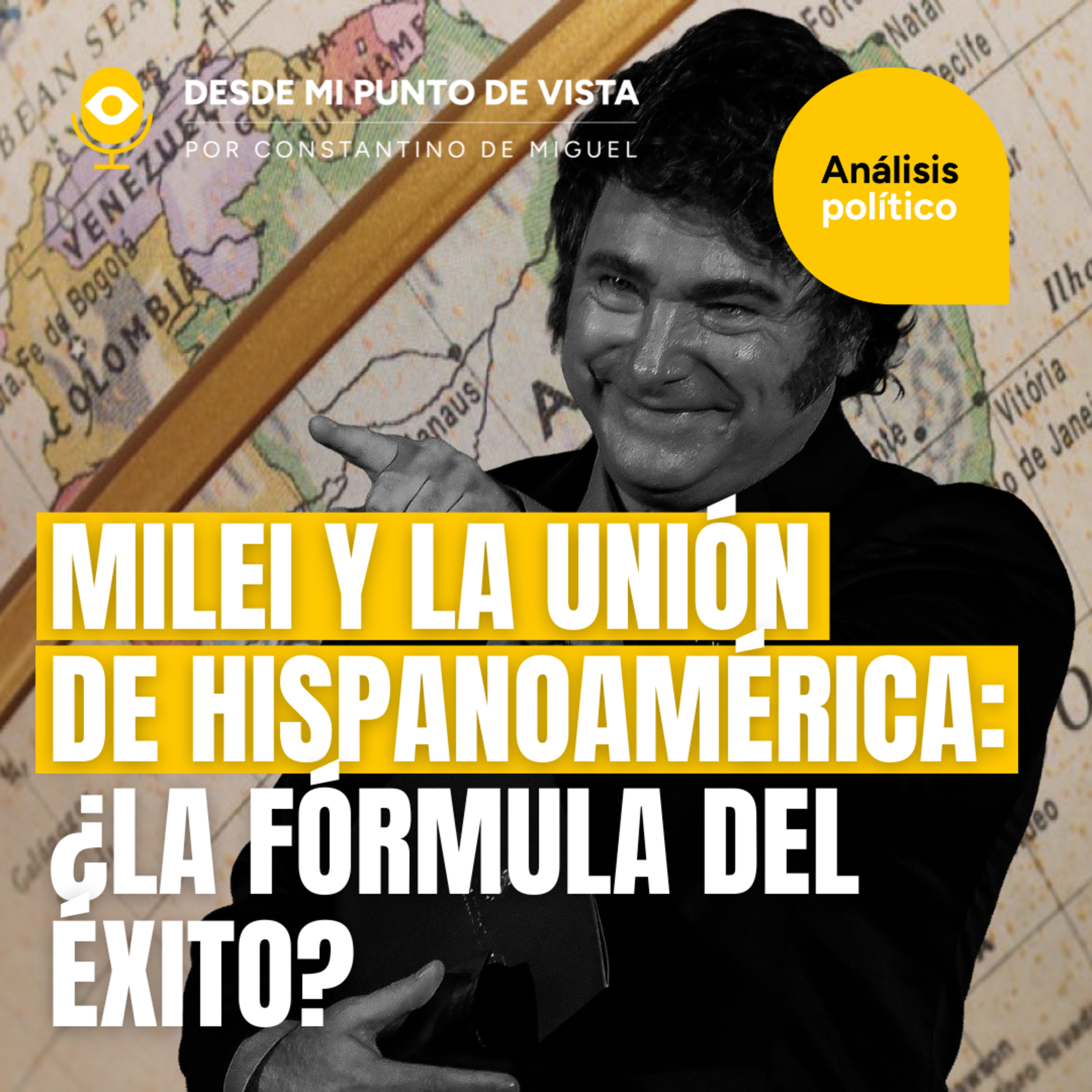 Milei y la unión de Hispanoamérica 🤝: ¿la fórmula del éxito? 💡 episode artwork