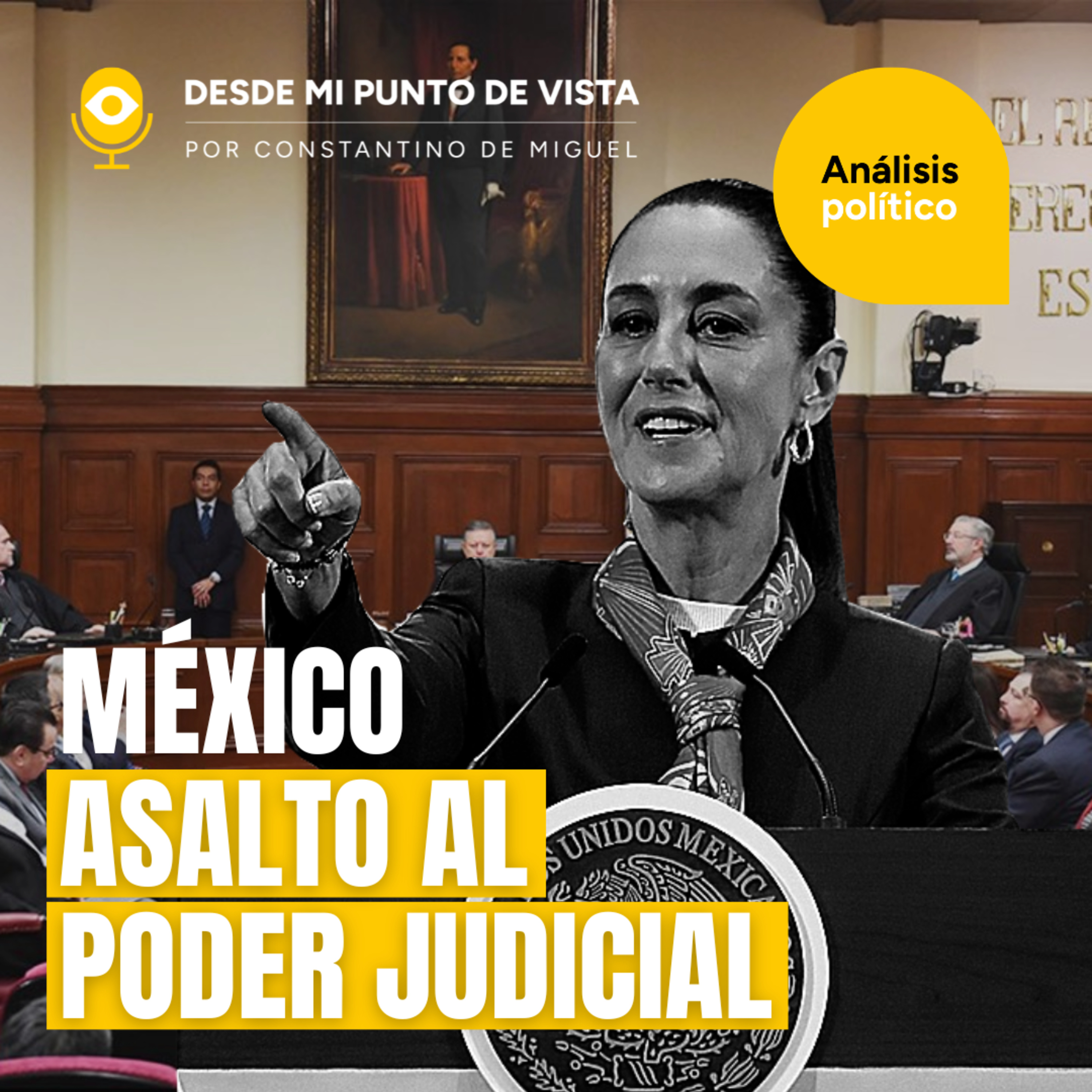 🇲🇽 México, la dictadura pluscuamperfecta: AMLO y Sheinbaum destruyen la justicia 🚨 episode artwork