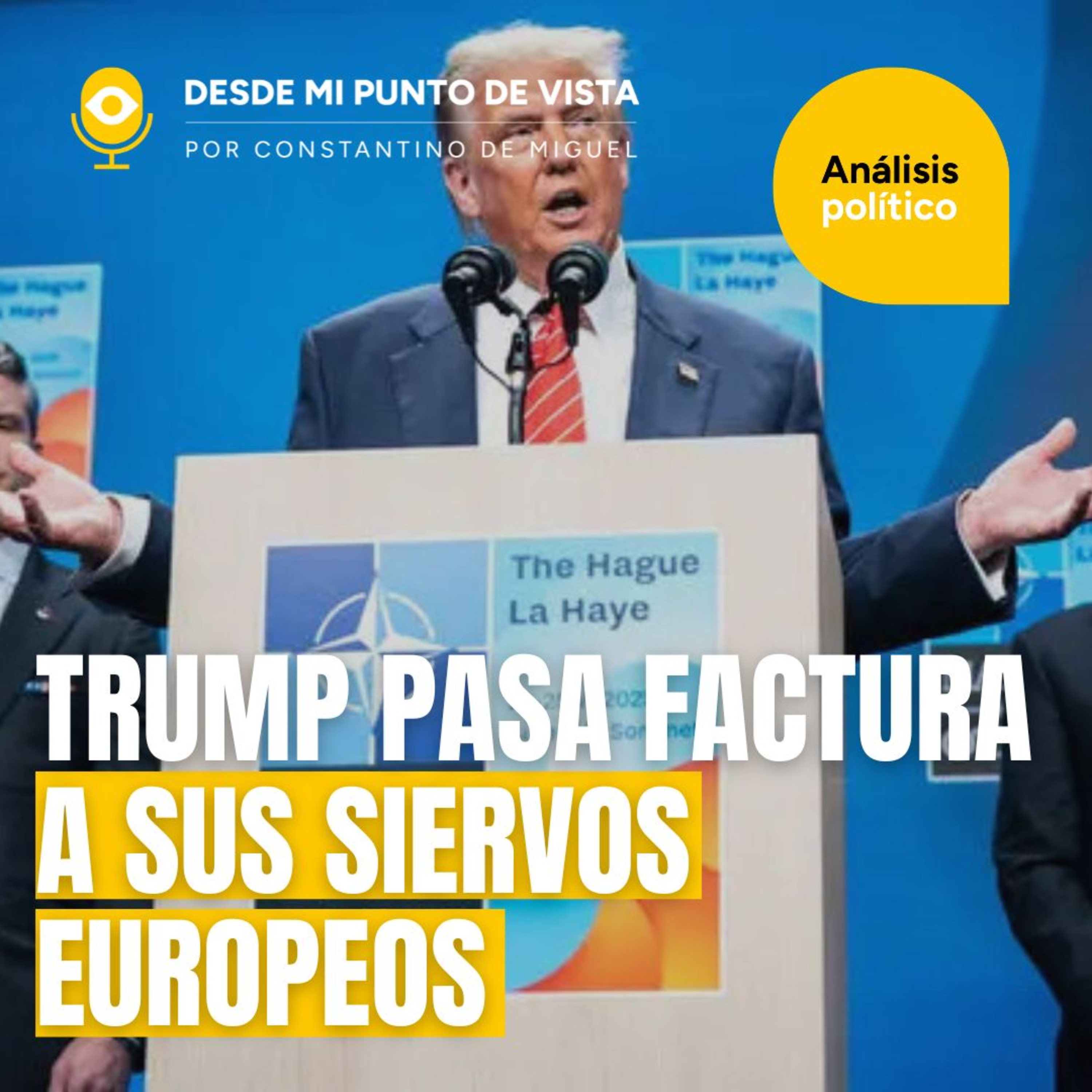 Donald Trump se entronizó en La Haya como el nuevo sheriff de Europa🚨 episode artwork