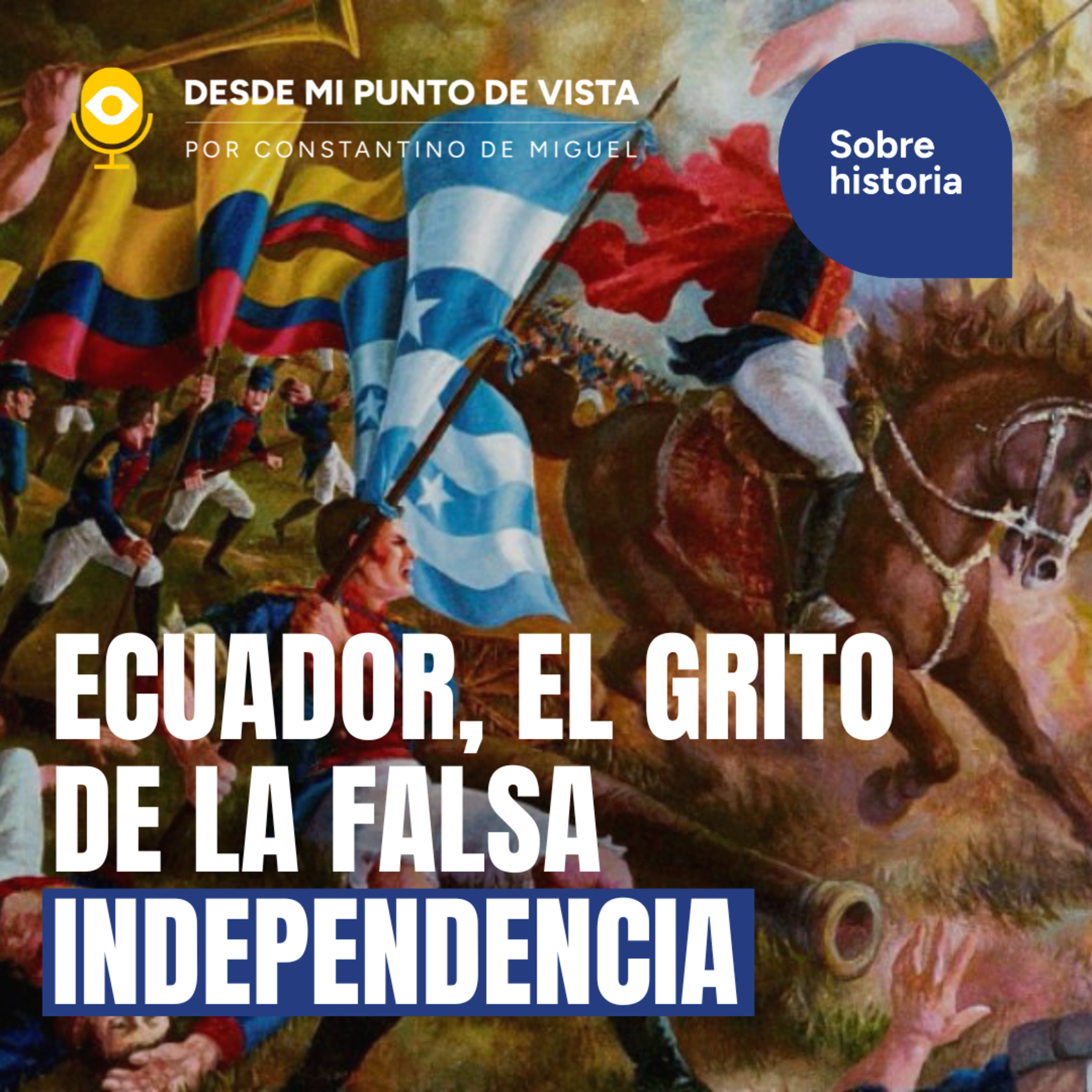 🇪🇨La Independencia que arruinó a Ecuador 💥🔎 episode artwork