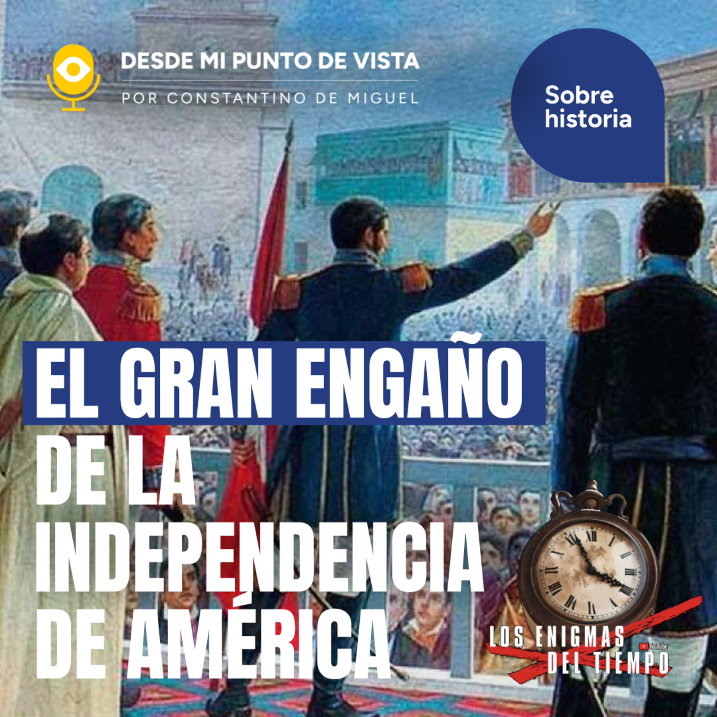 🌎 La Independencia hispanoamericana: la mentira que nos contaron🛑⚔️ episode artwork
