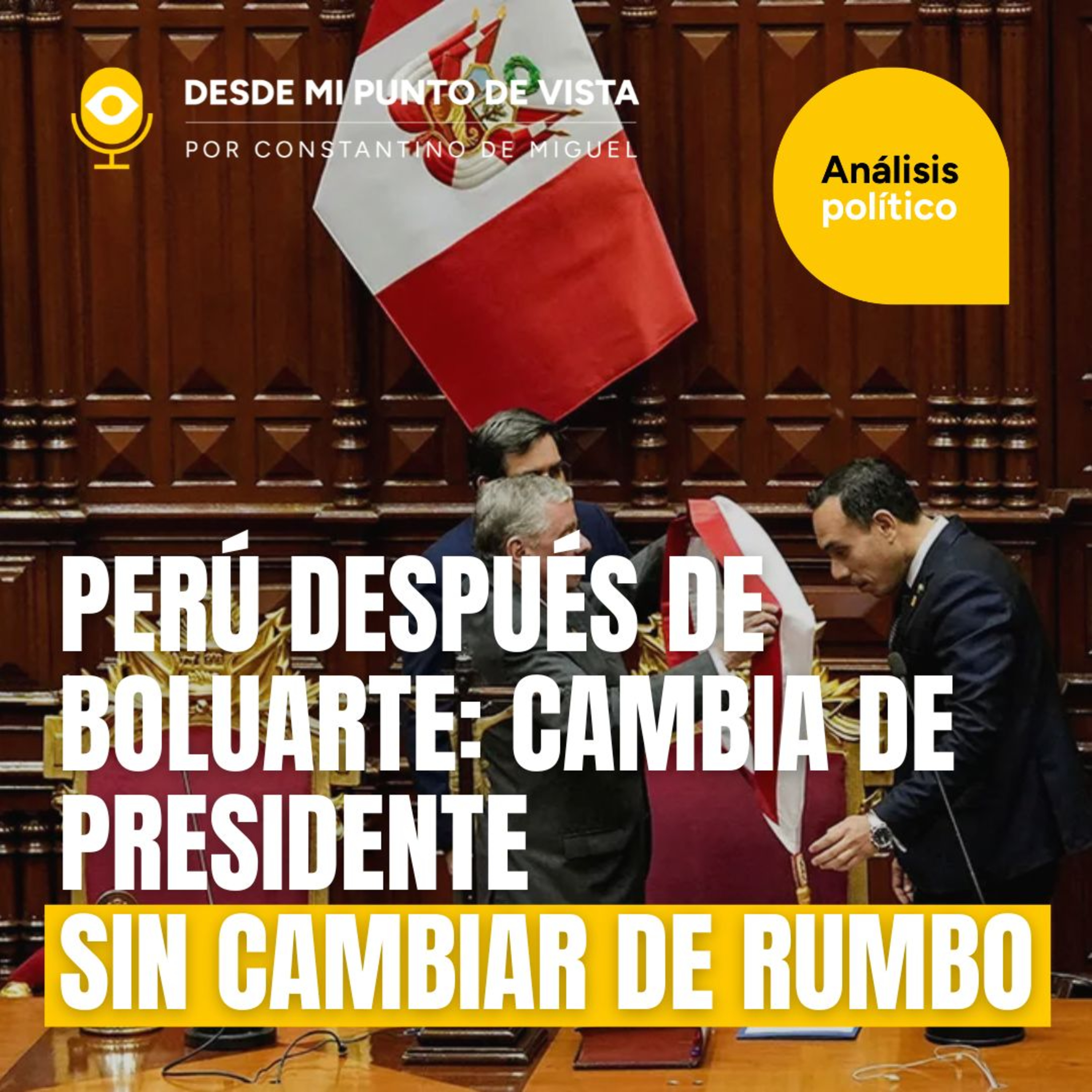 🔍 Perú y su maldición política: presidentes desechables, instituciones vacías episode artwork