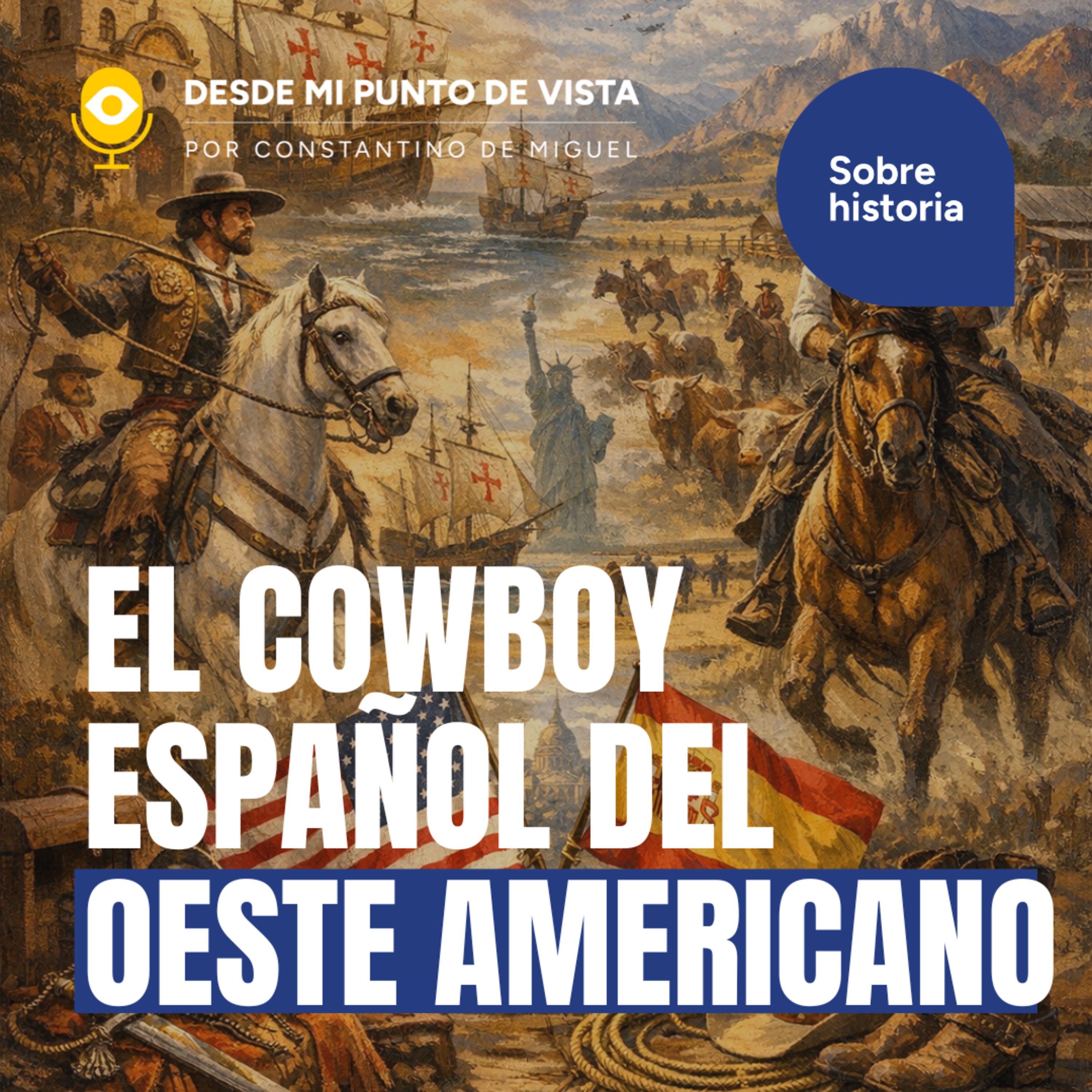 El Cowboy no nació en Texas: La verdad española del Oeste americano🌵🚫 episode artwork
