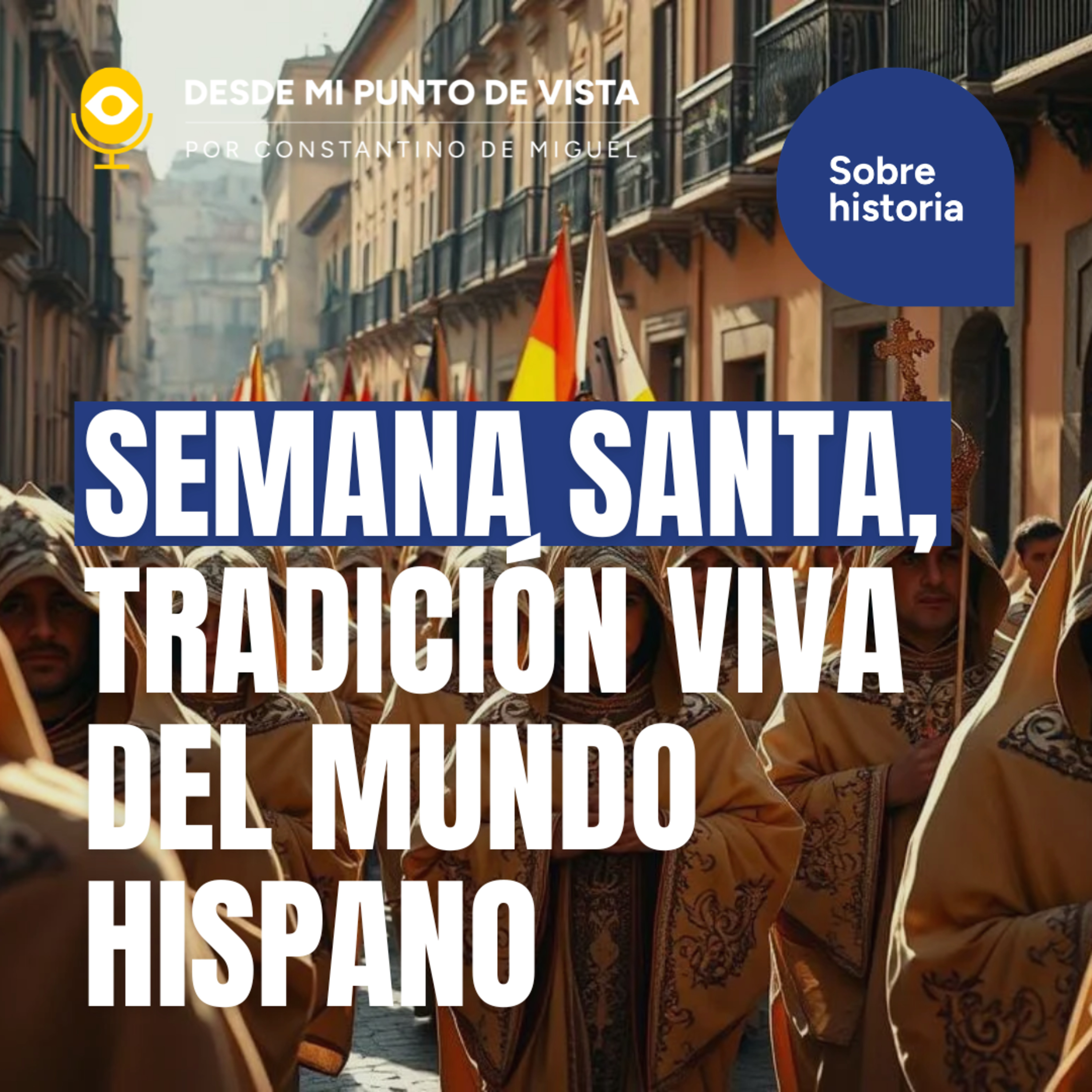 🌿Semana Santa: Identidad, Tradición y Resistencia Cultural ⚔️ episode artwork