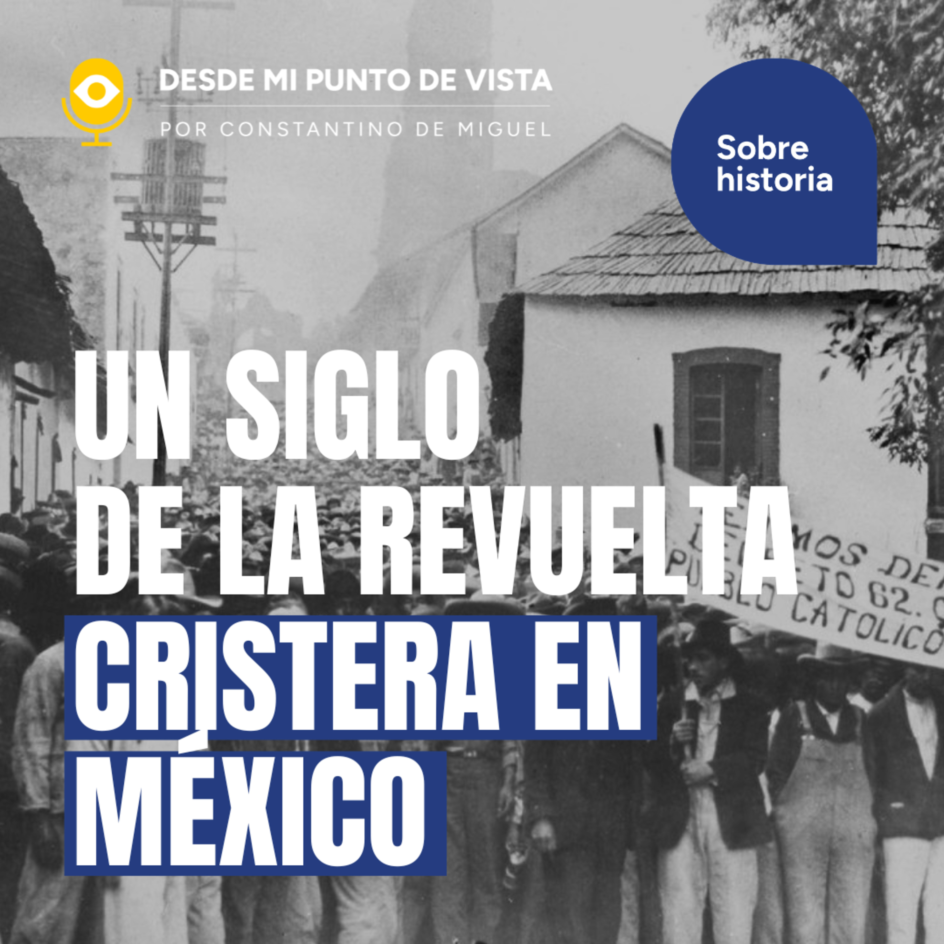  ⛪ UN SIGLO DE LA REVUELTA CRISTERA 🇲🇽 episode artwork