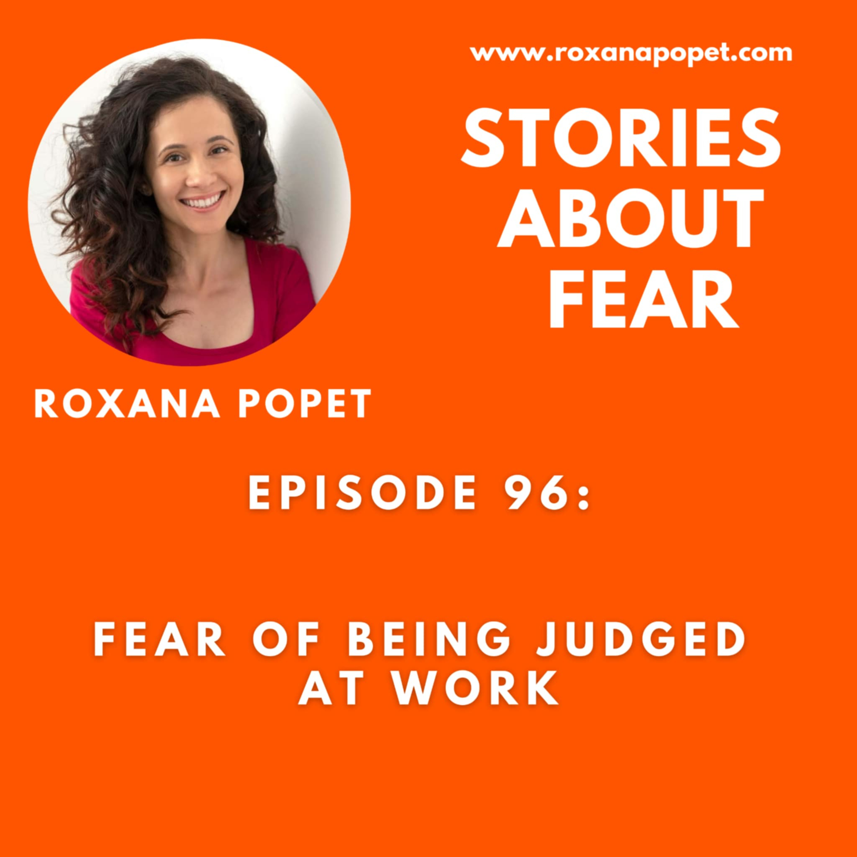 Episode 96: Fear of Being Judged at Work