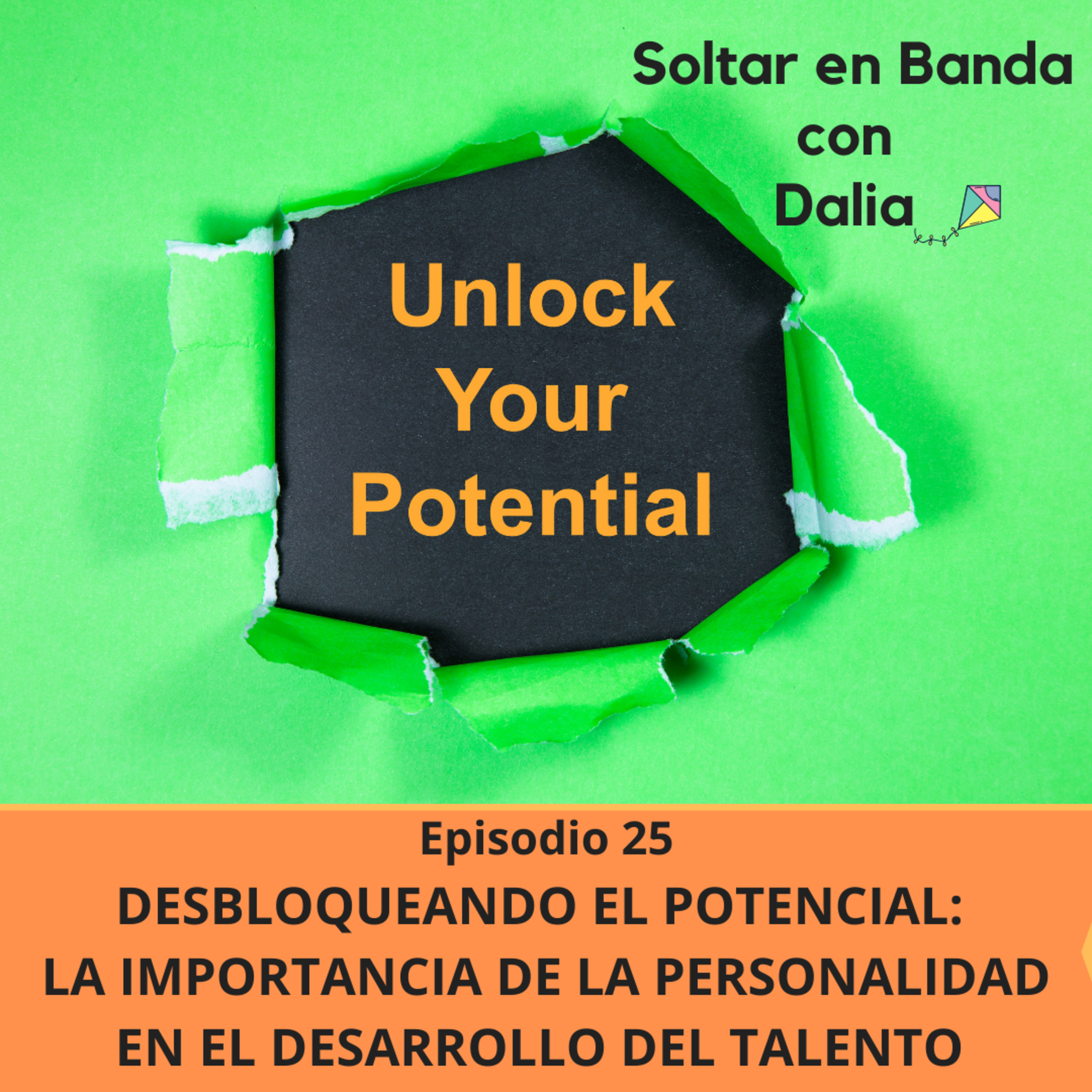 25. Desbloqueando el potencial: la importancia de la personalidad en el desarrollo del talento episode artwork