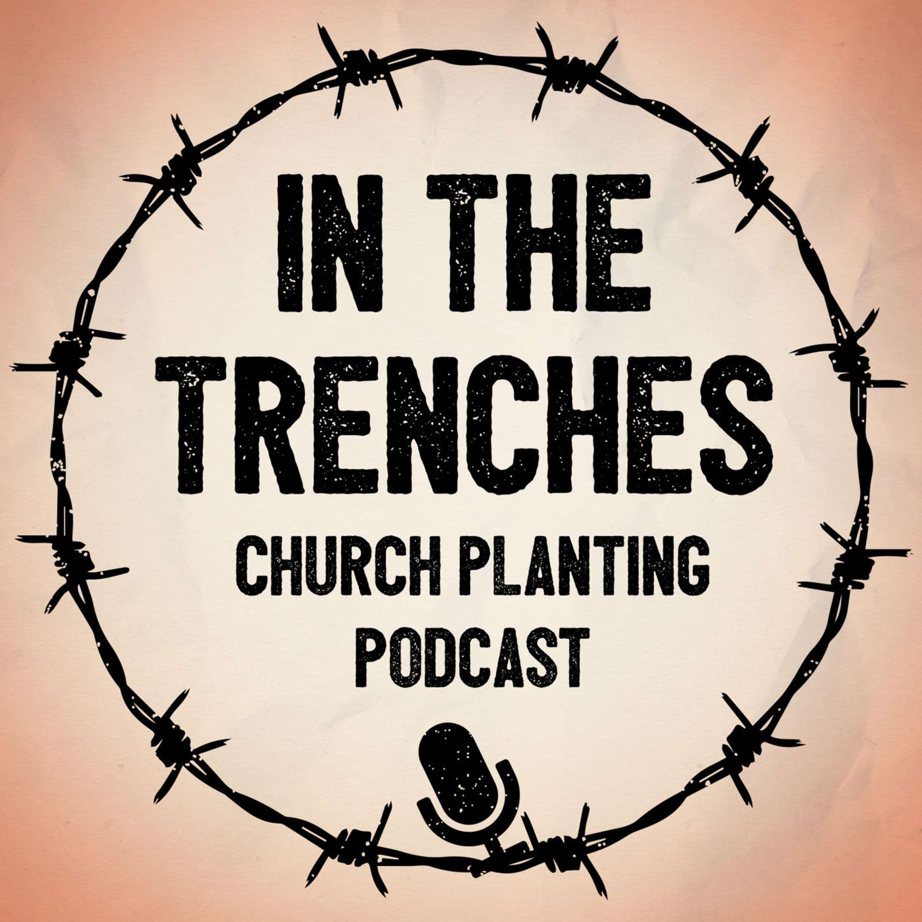 In The Trenches Church Planting Podcast
