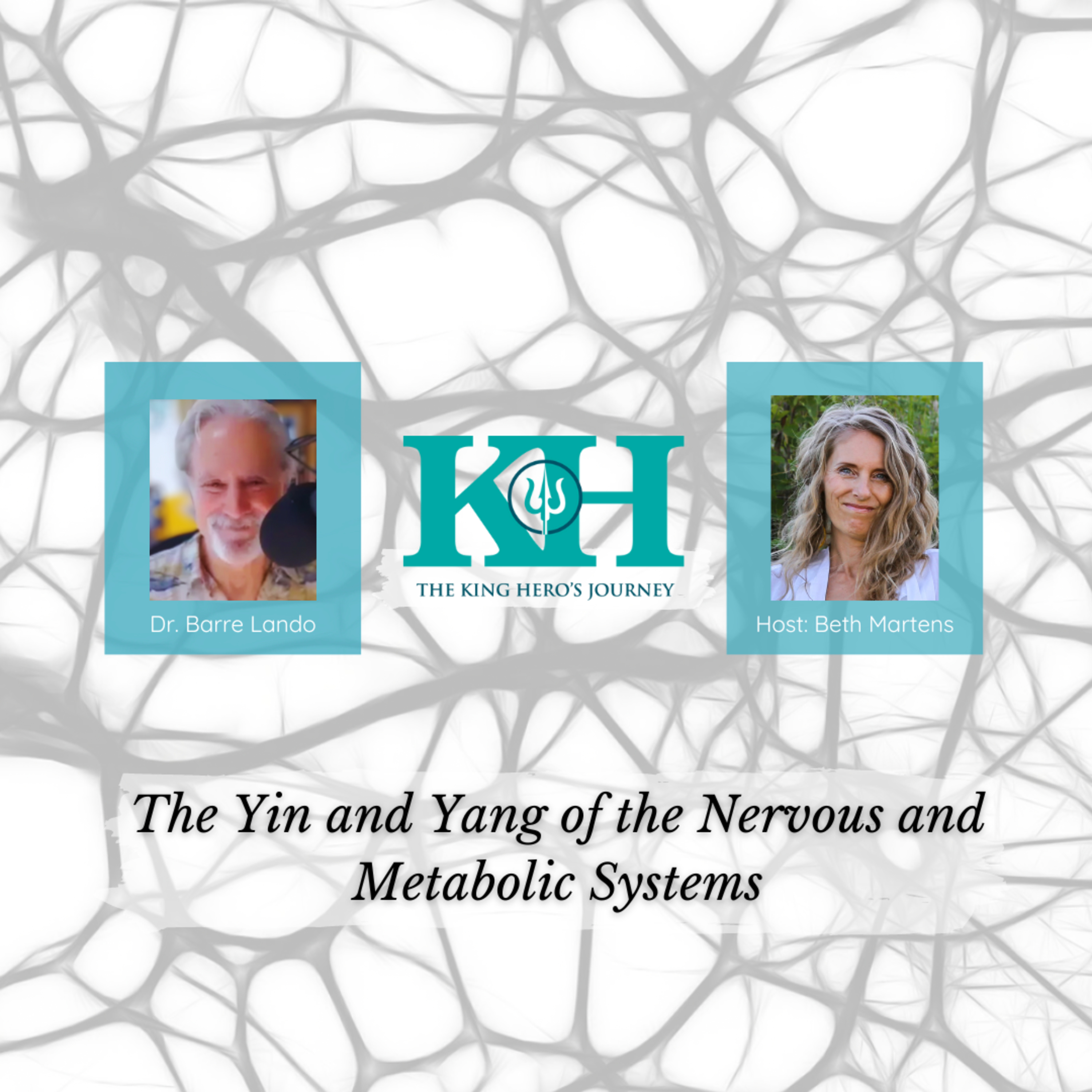 Dr. Barre Lando: The Yin and Yang of the Nervous and Metabolic Systems [King Hero Interview]