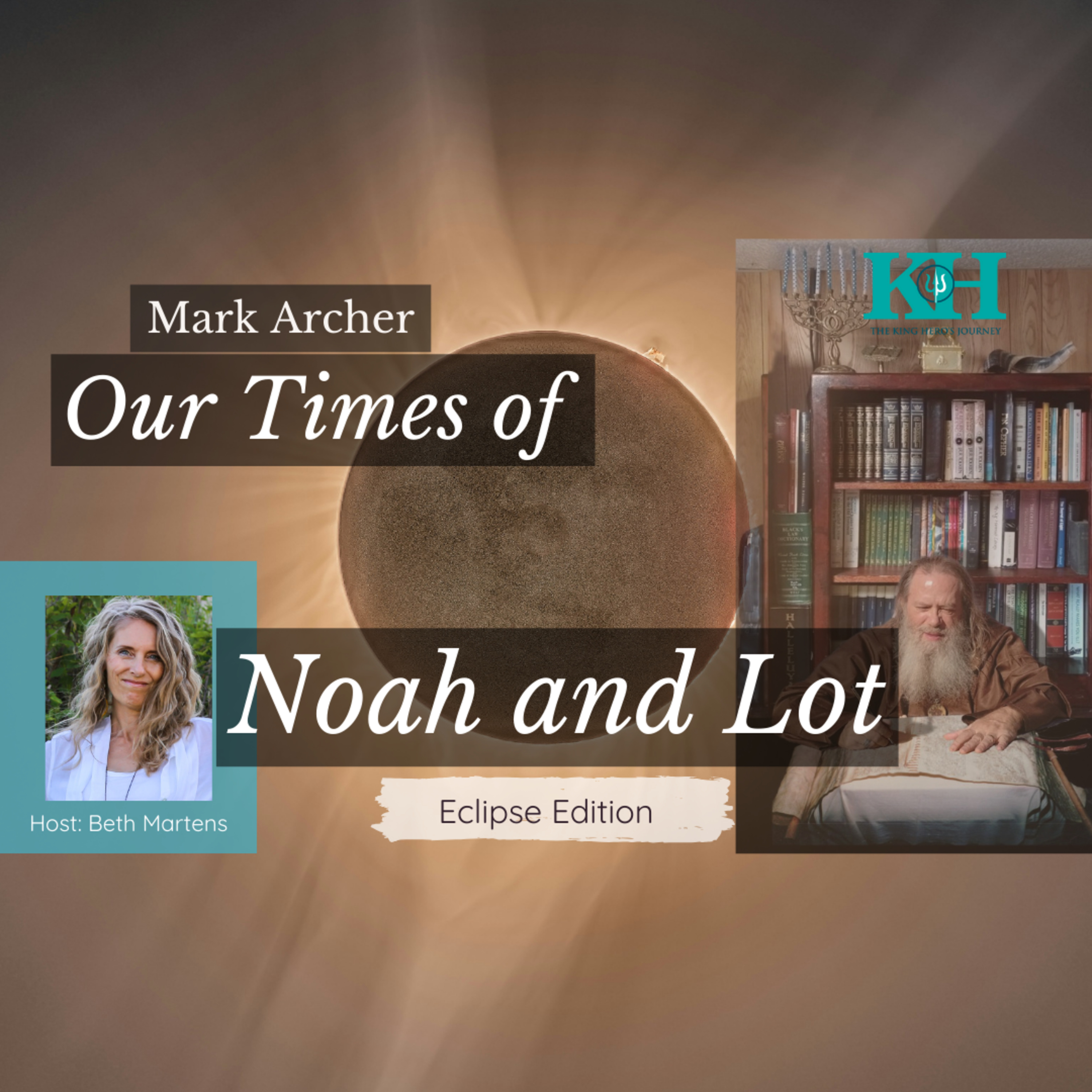Mark Archer: Our Times of Noah and Lot - Eclipse Edition [King Hero Interview]