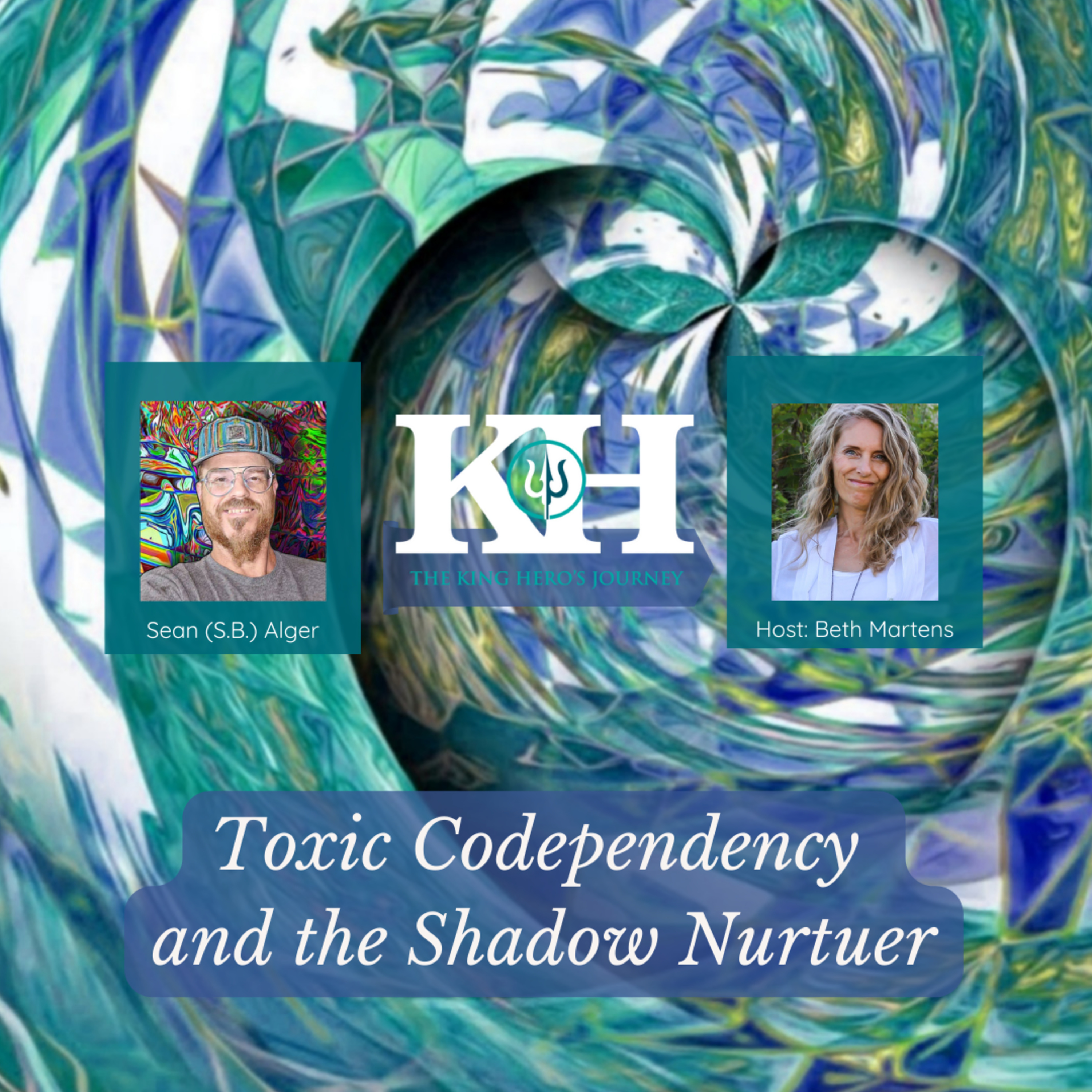 Sean S.B. Alger: Toxic Codependency and the Shadow Nurturer [King Hero Interview]