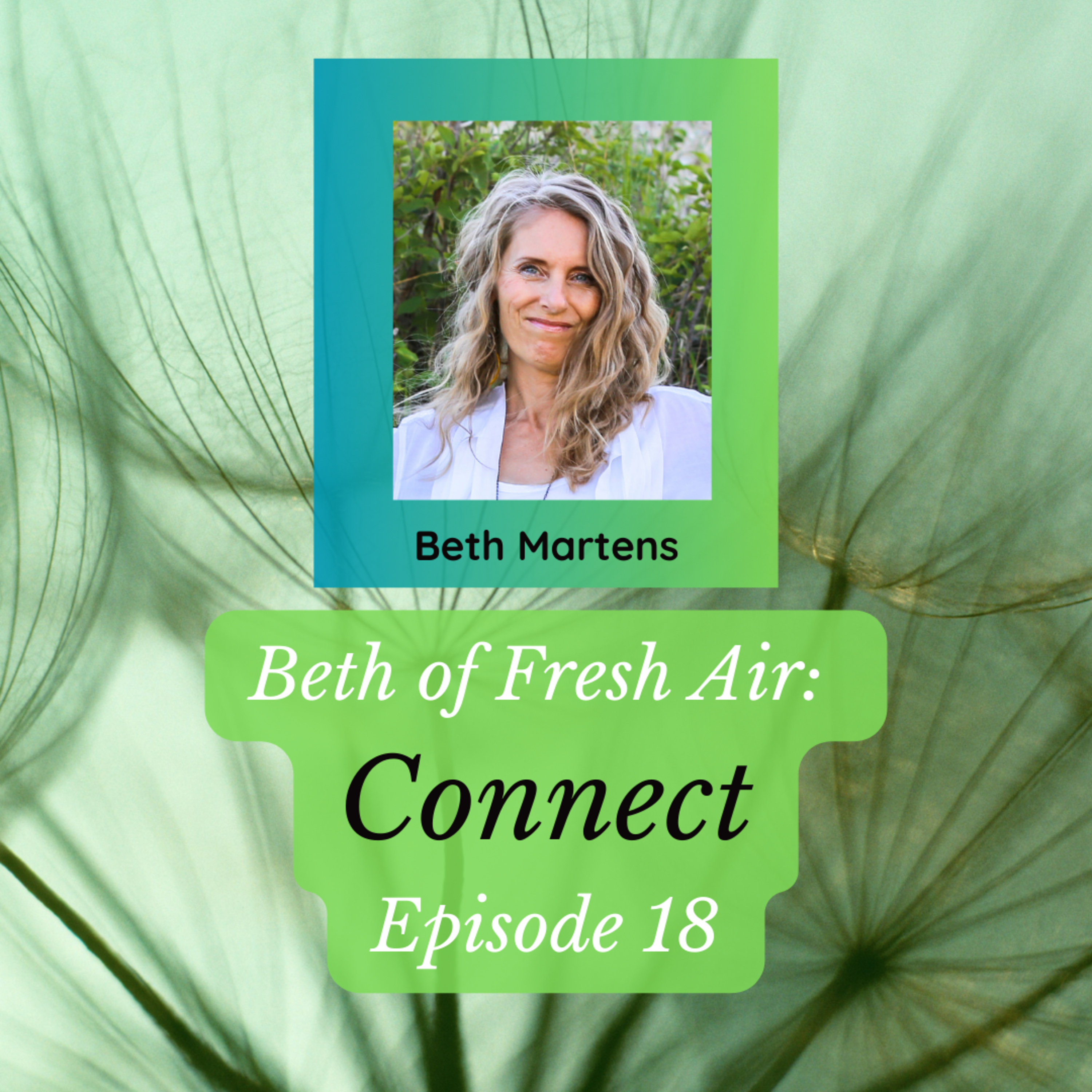 Beth of Fresh Air – Episode 18: Connect