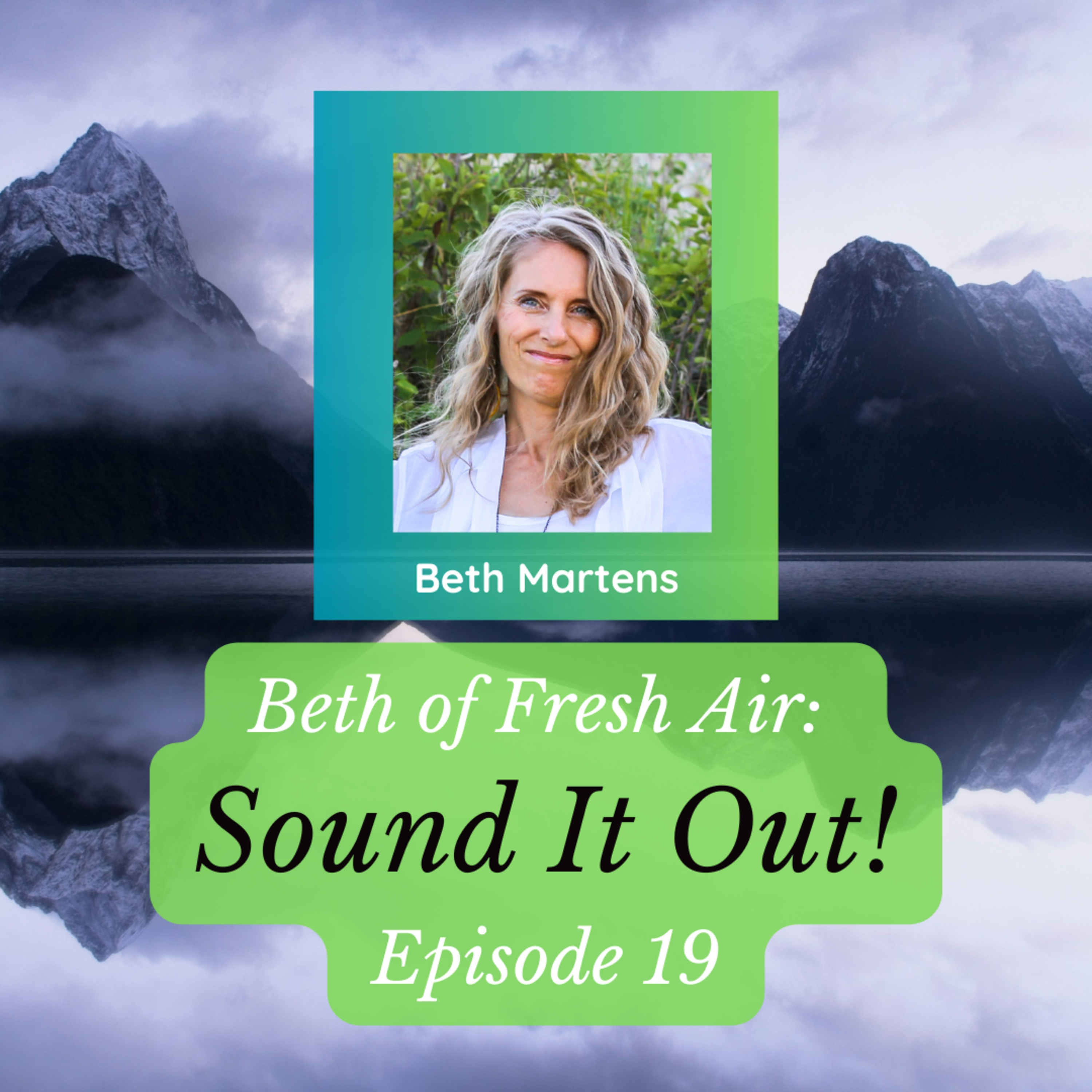 Beth of Fresh Air – Episode 19: Sound It Out!