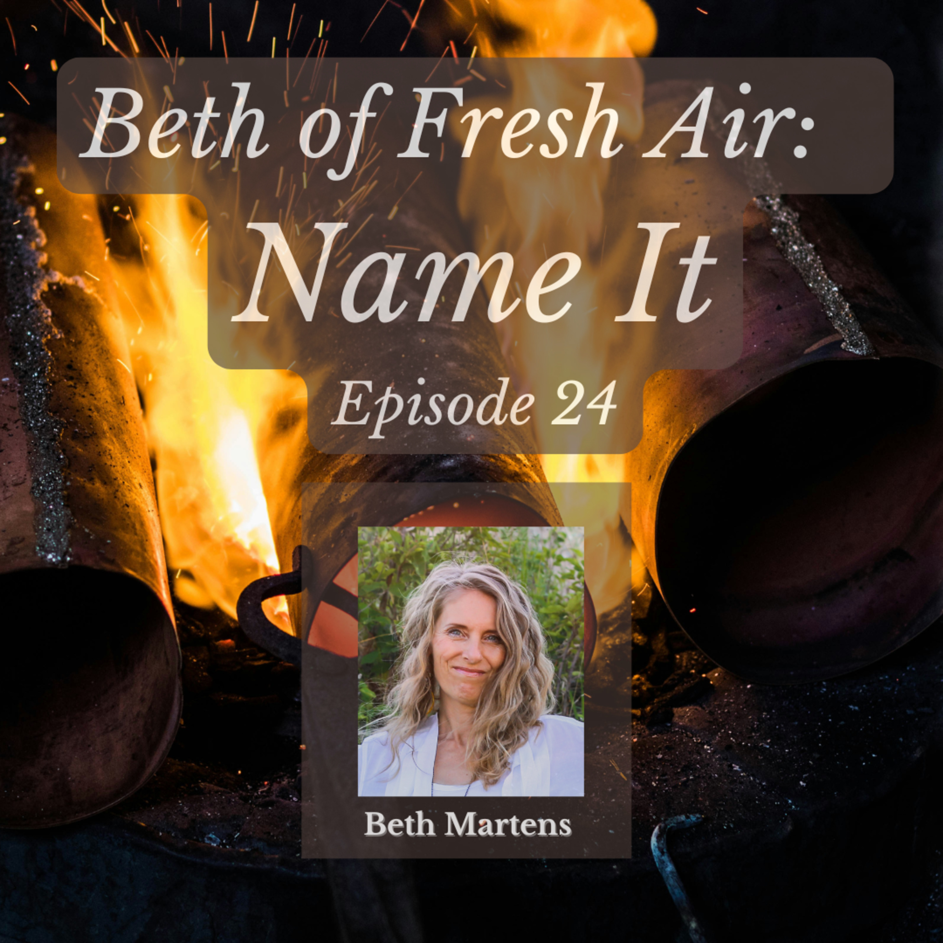 Beth of Fresh Air – Episode 24: Name It
