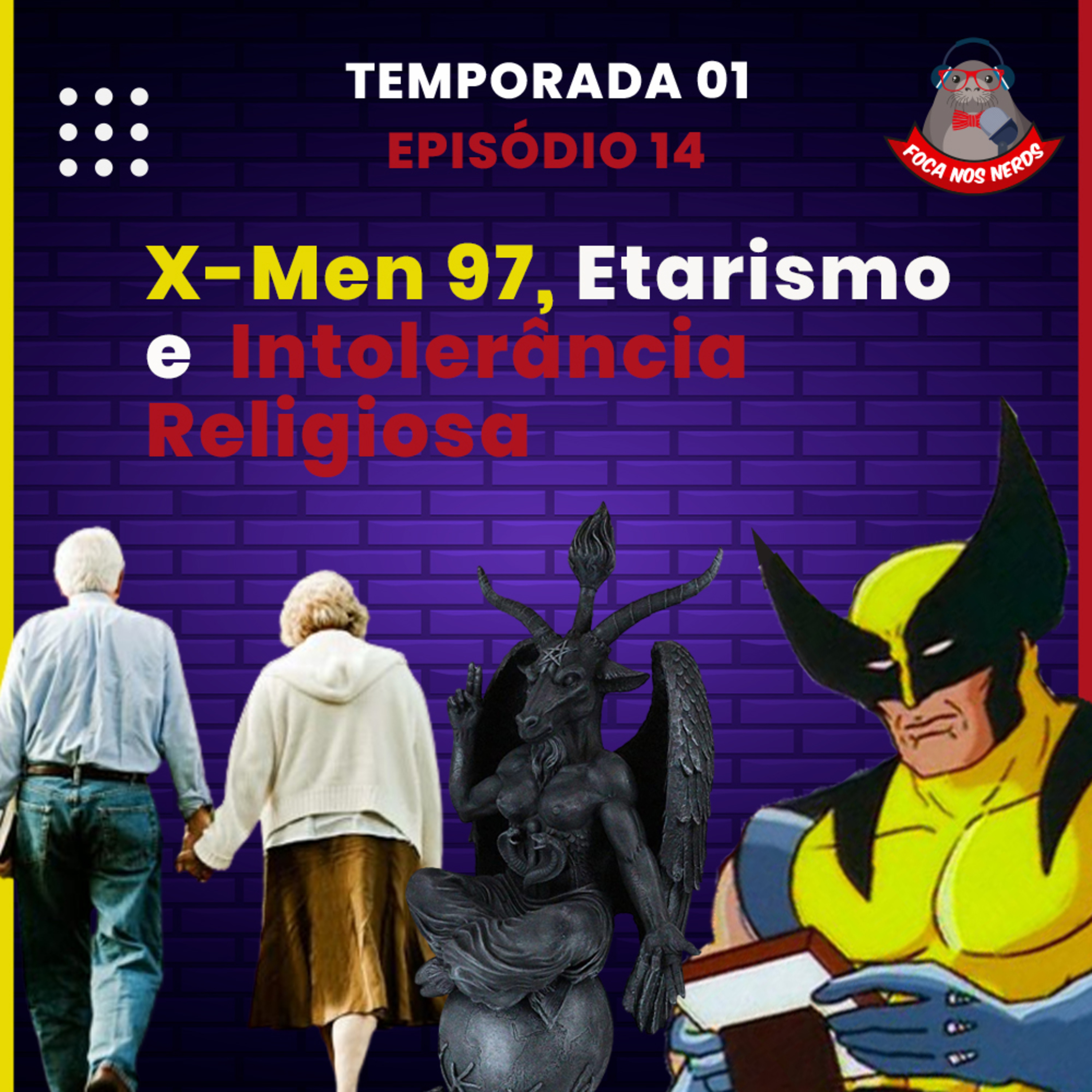 cover of episode FocaCast #014 - O retorno dos X-Men, debate sobre etarismo e intolerância religiosa