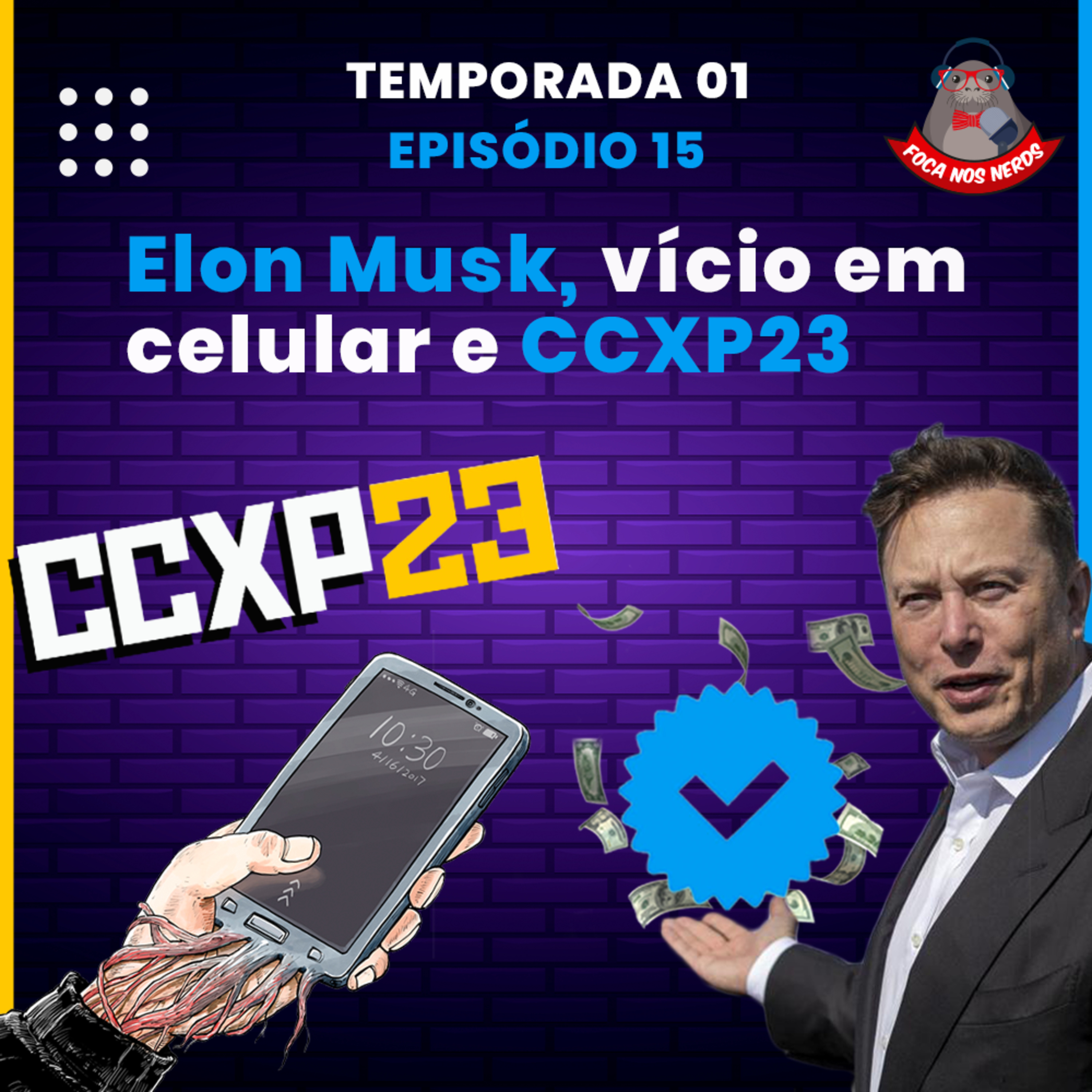 cover of episode FocaCast #015 – Elon Musk, vício em celulares e CCXP23