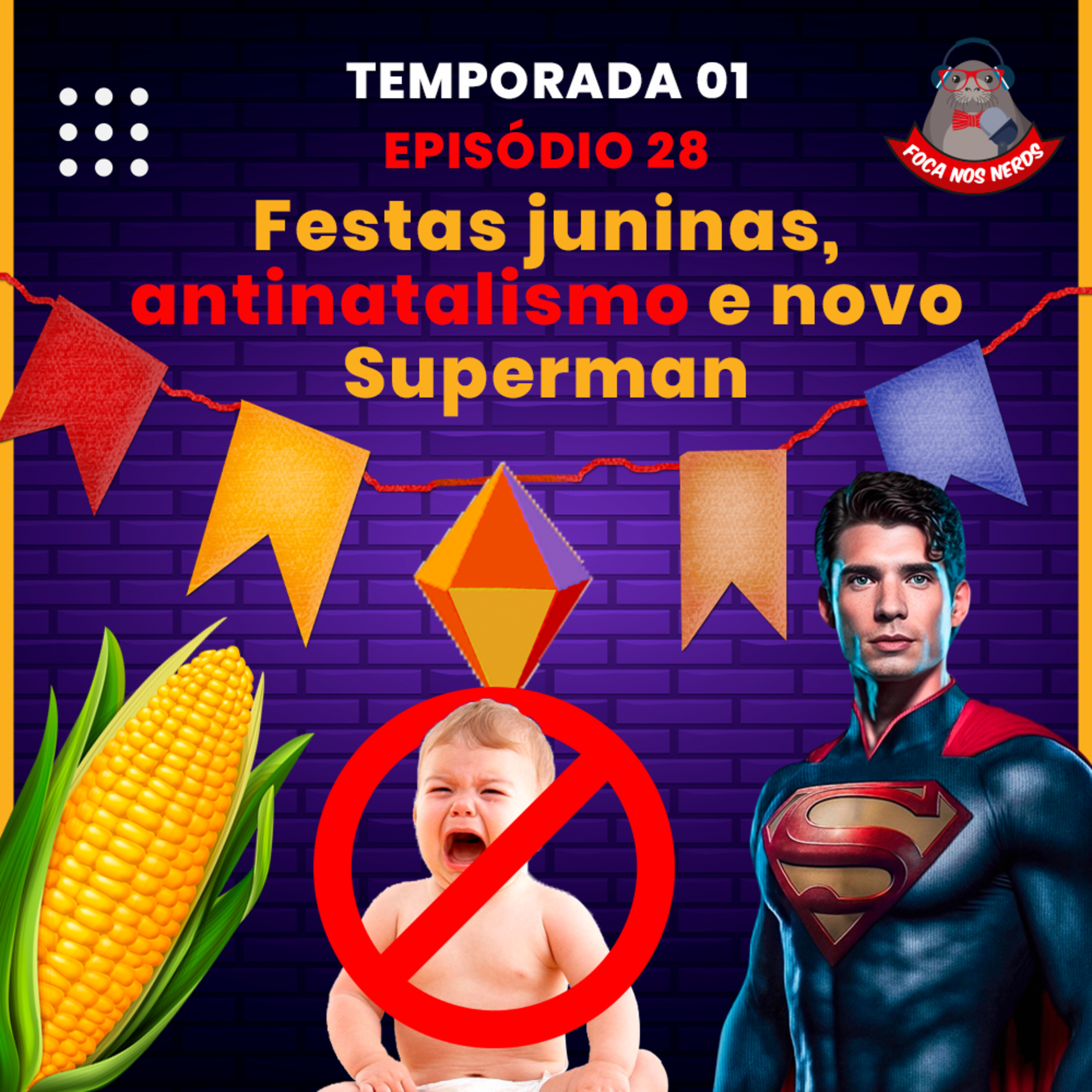 cover of episode FocaCast #028 – Festas Juninas, antinatalismo e novo Superman