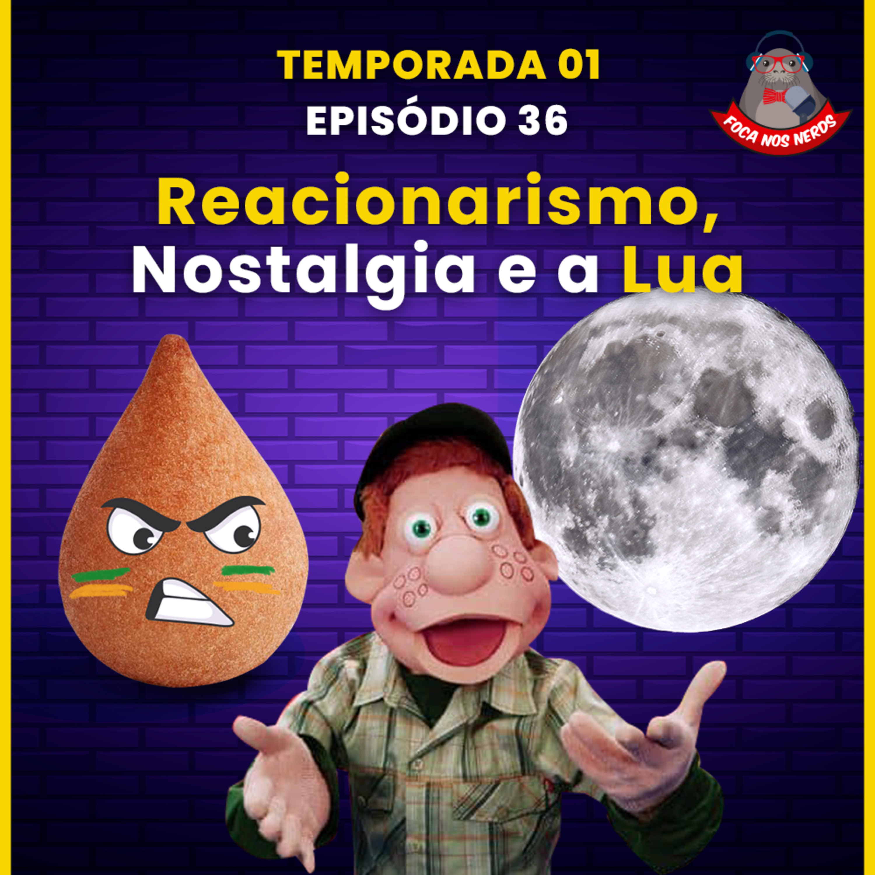 cover of episode FocaCast #036 - Reacionarismo, Nostalgia e a Lua