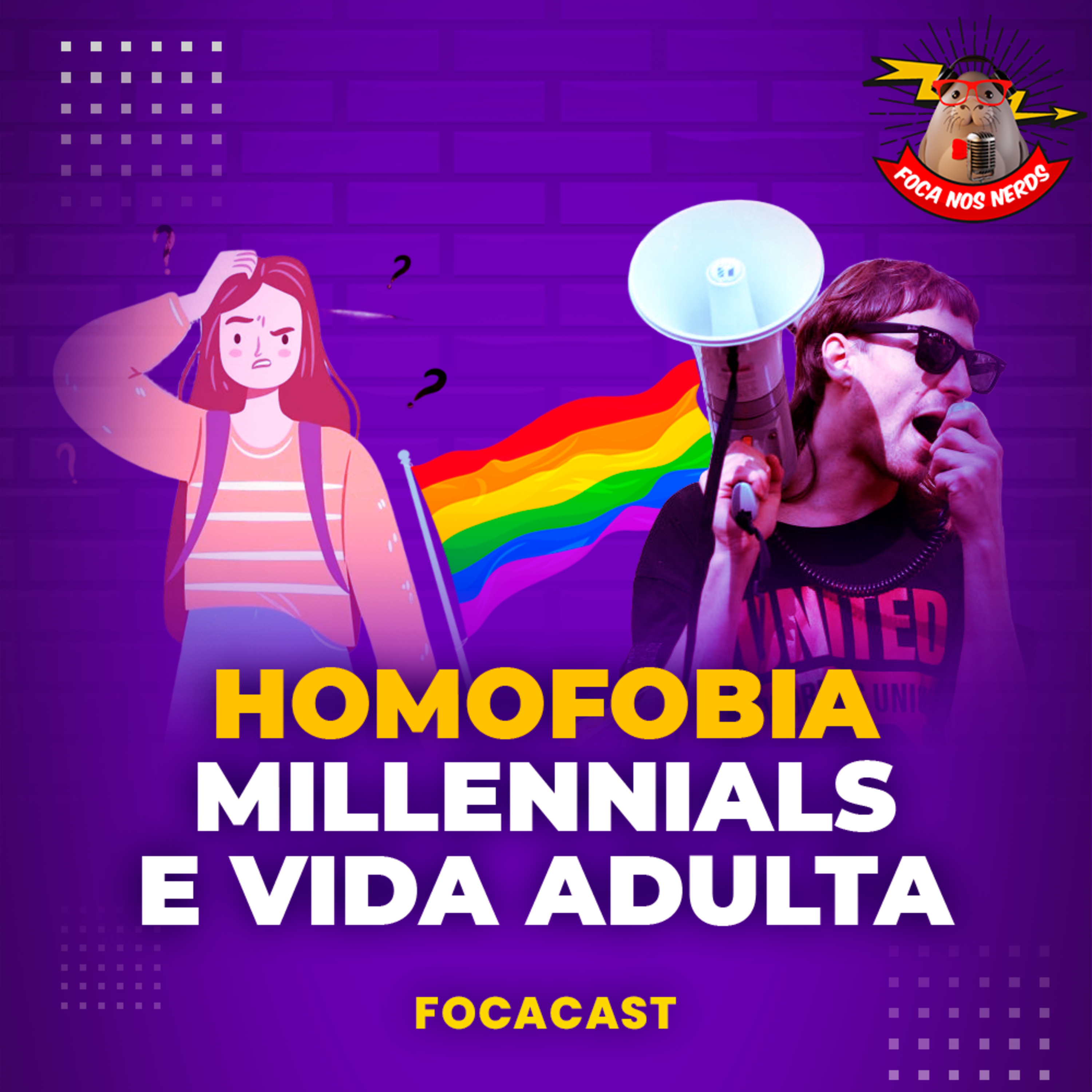 cover of episode FocaCast #043 - Homofobia, Millennials e Vida adulta