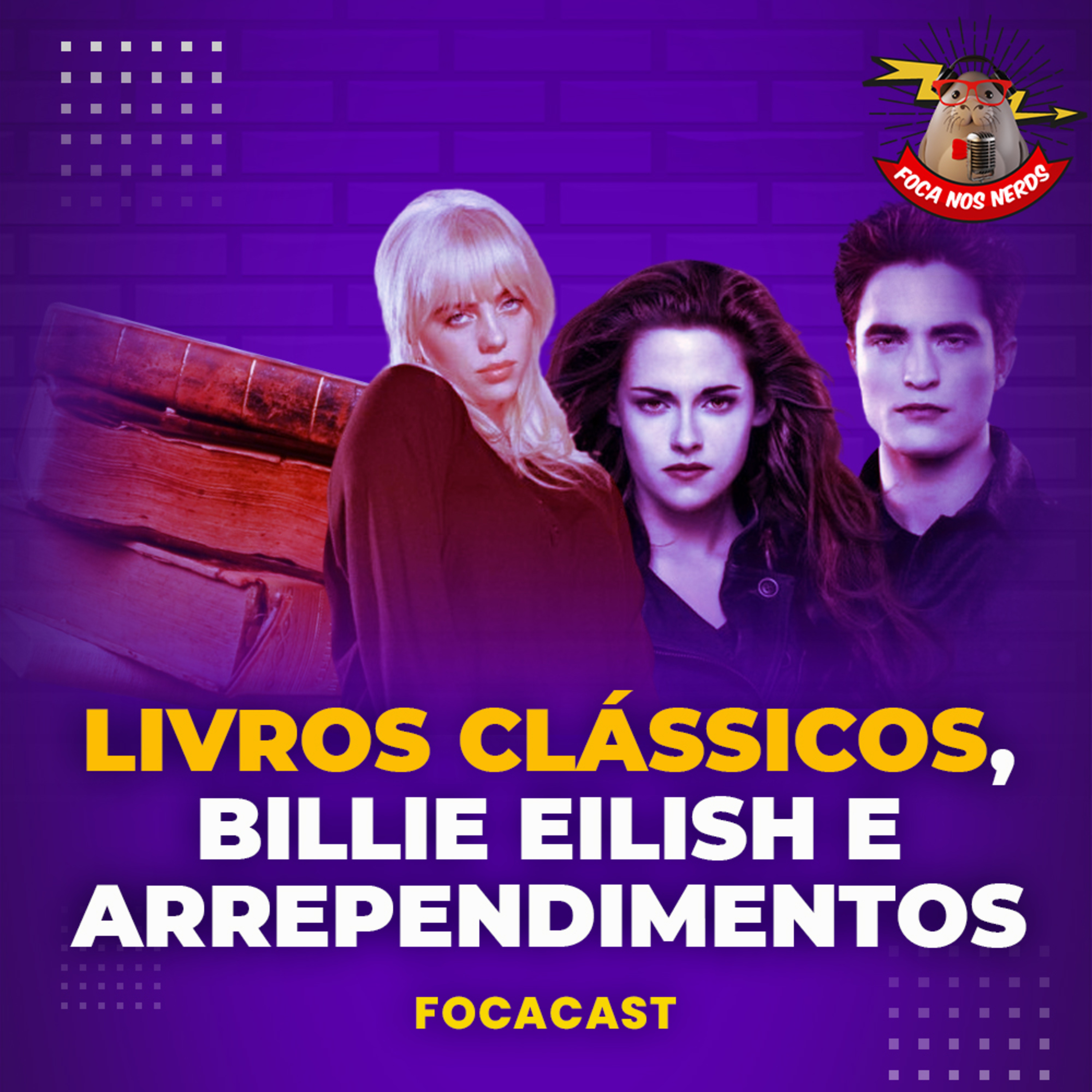 cover of episode FocaCast #057 - Literatura clássica, Billie Eilish e arrependimentos do passado
