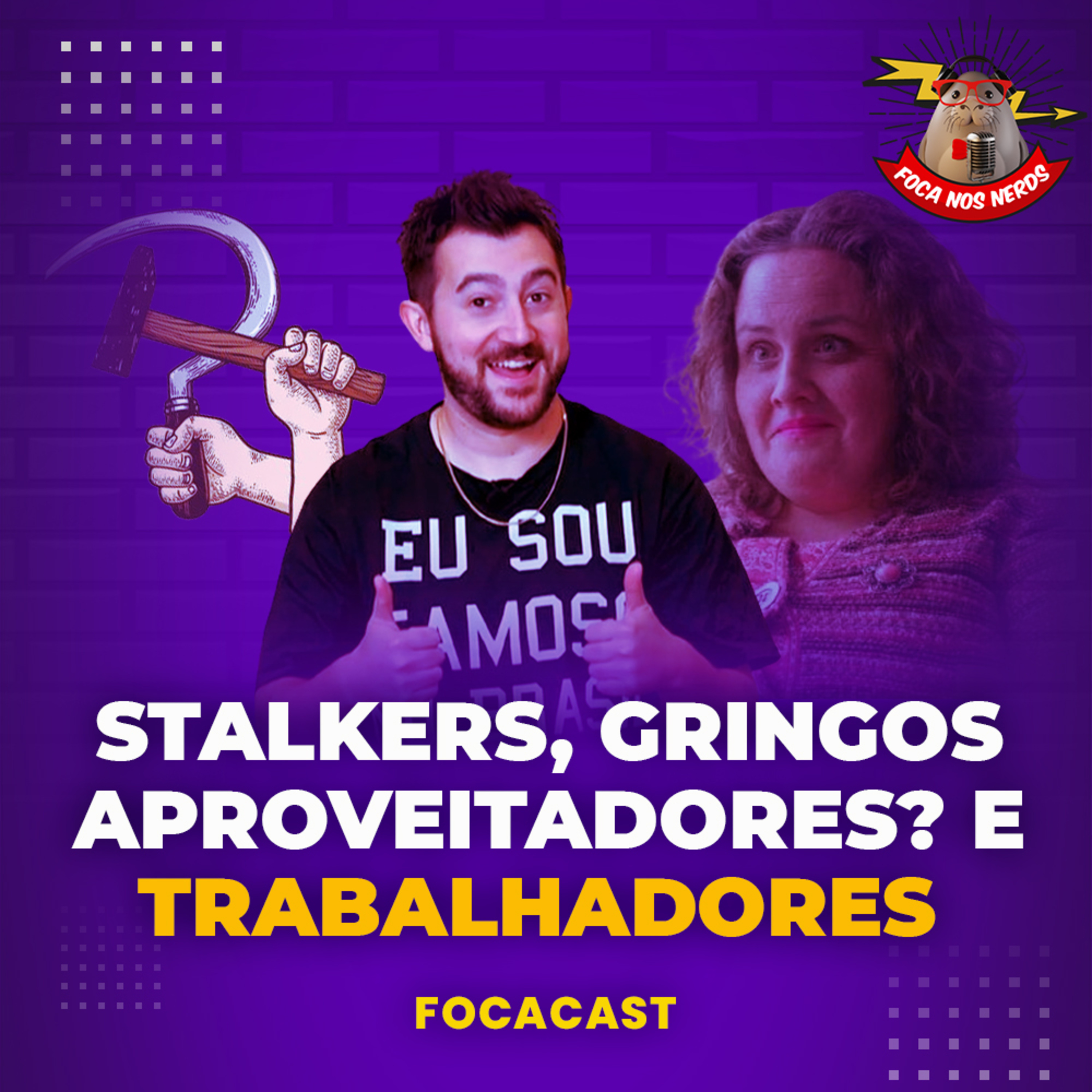 cover of episode FocaCast #069 - Bebê Rena e o debate sobre stalkers, gringos se aproveitando do Brasil? e Dia do Trabalhador!