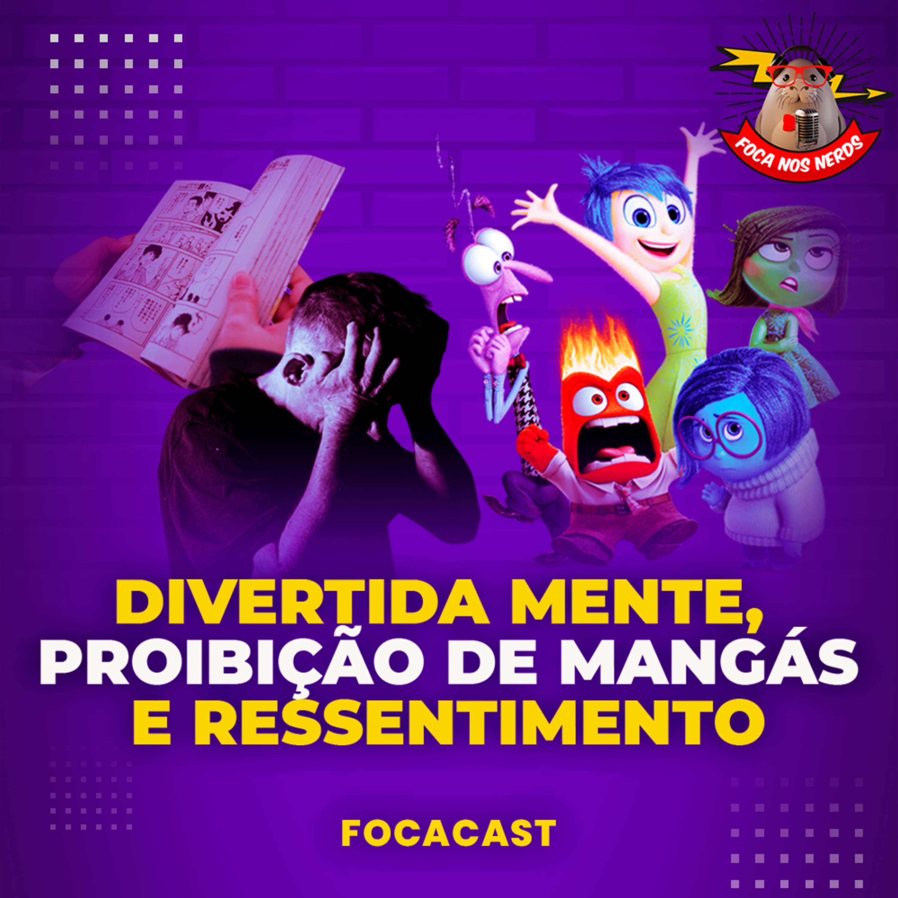 cover of episode FocaCast #76 – Divertida Mente, proibição de mangás na França e ressentimento