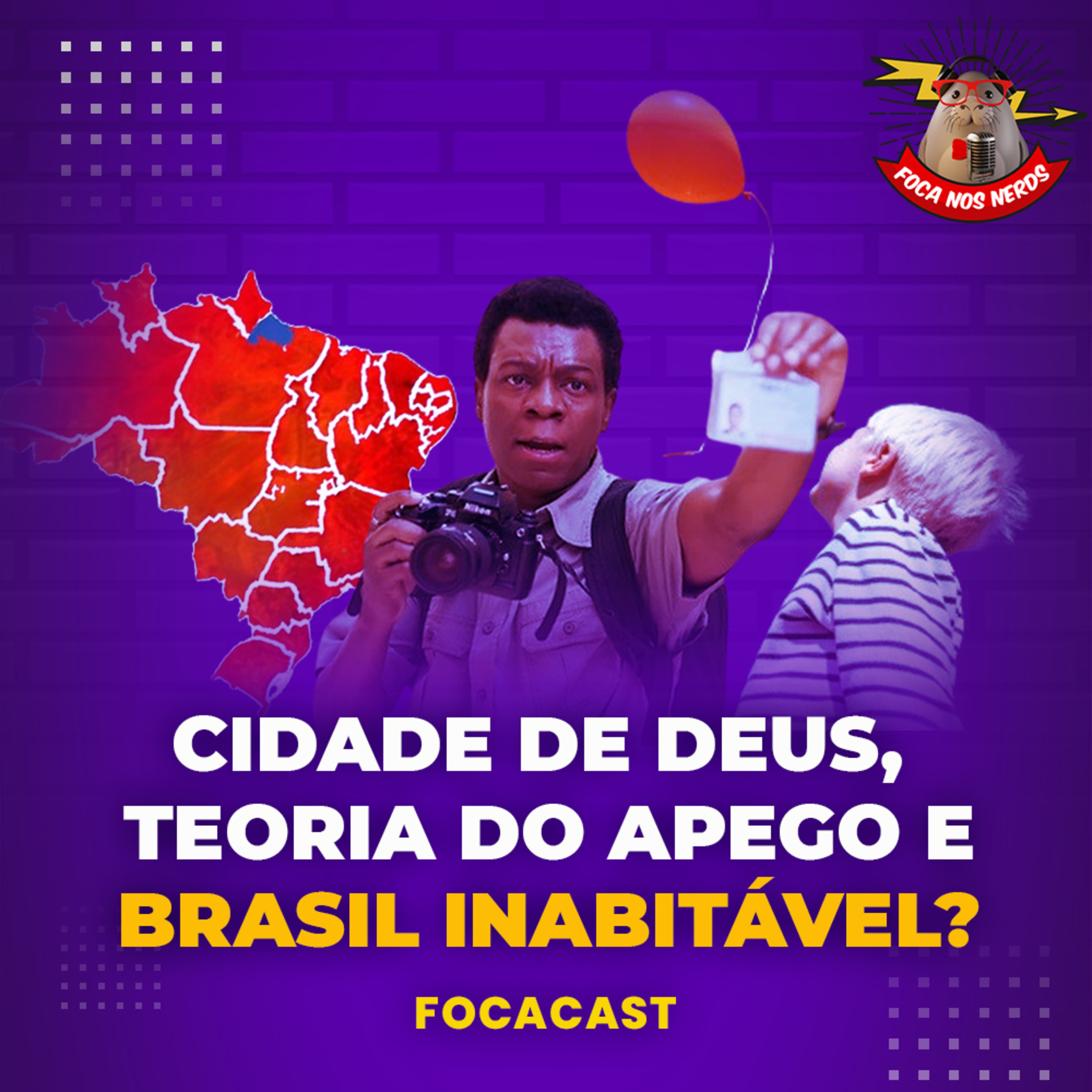 cover of episode FocaCast #081 - Cidade de Deus, teoria do apego e o Brasil vai ficar inabitável?