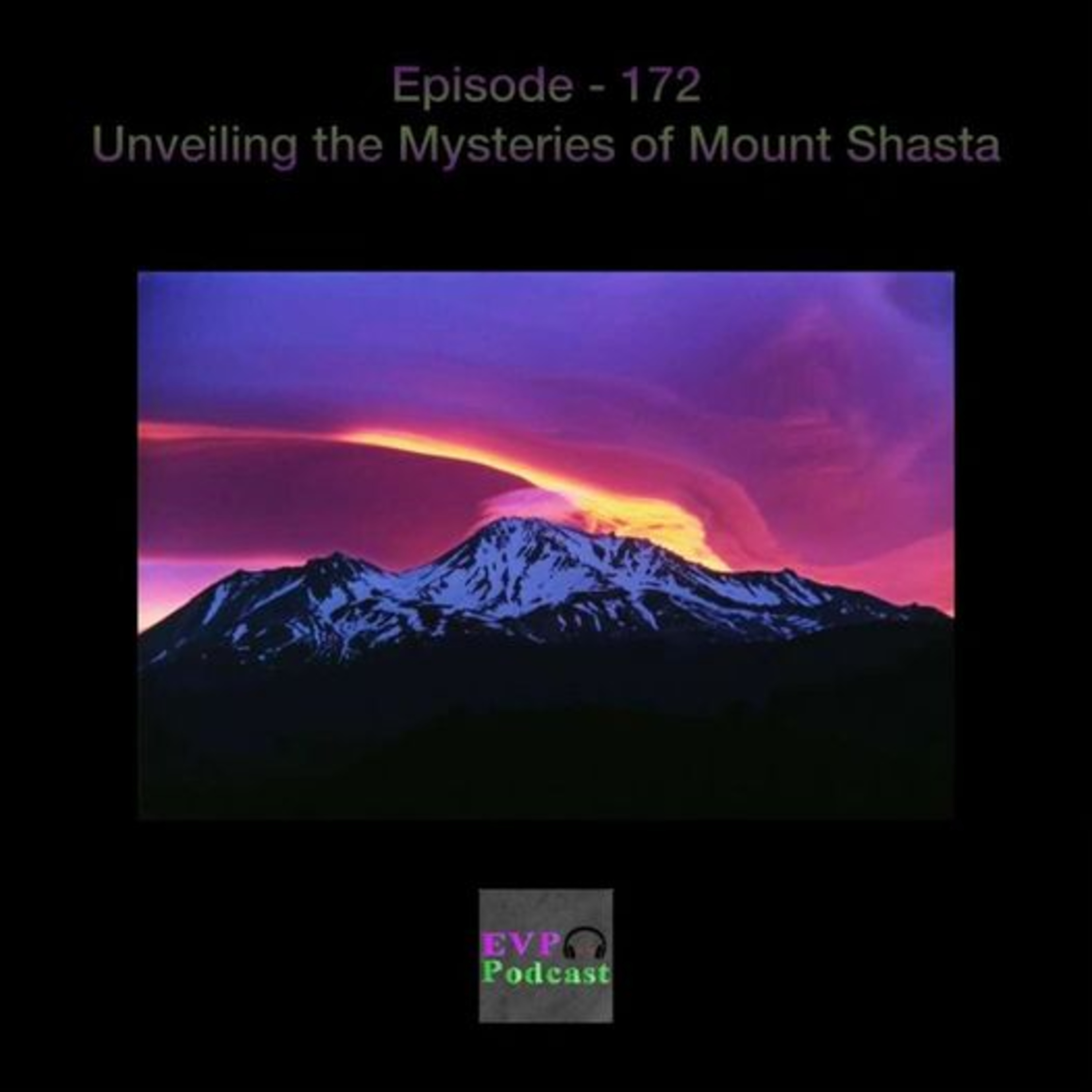 172 - Unveiling the Mysteries of Mount Shasta episode artwork