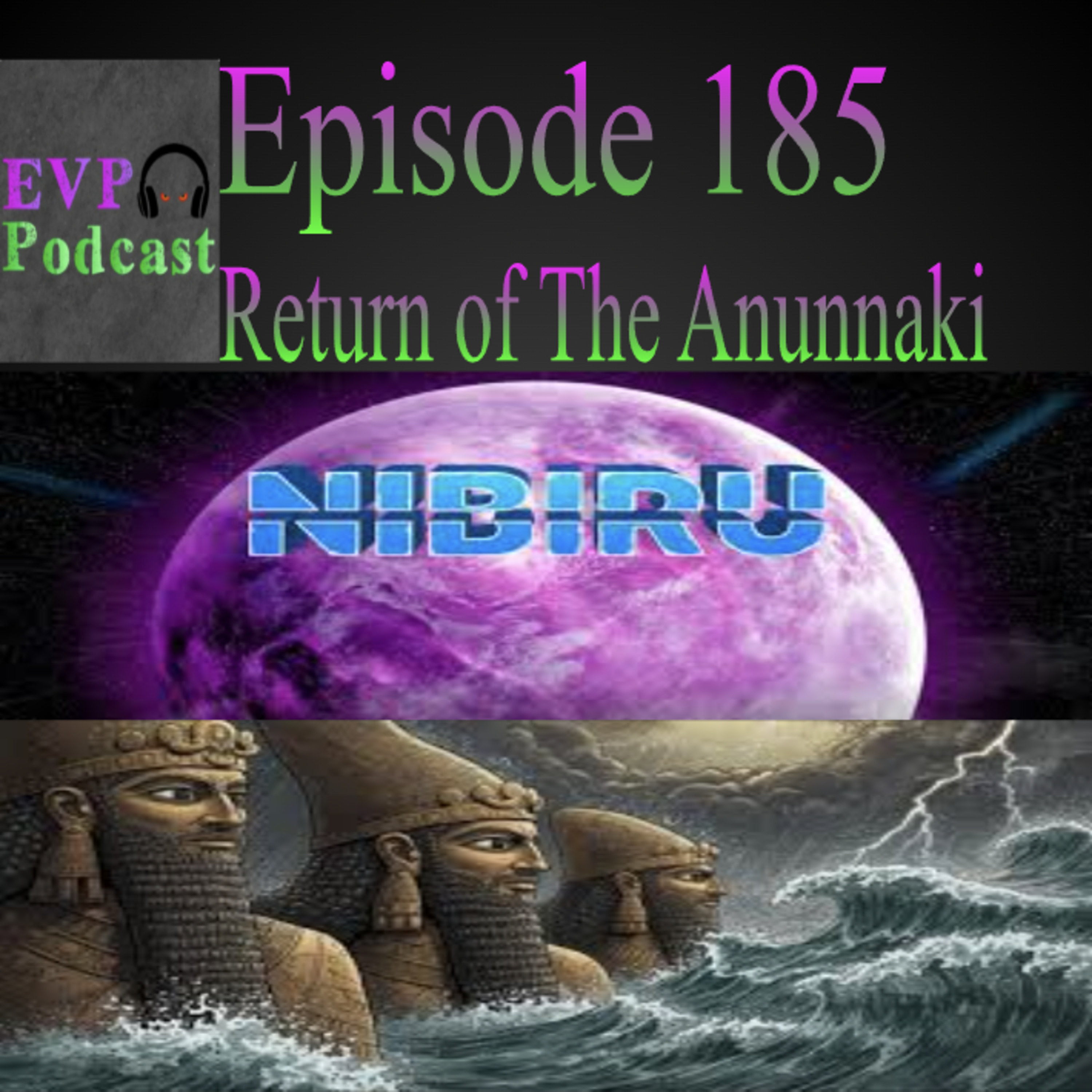 185 - Return of The Anunnaki