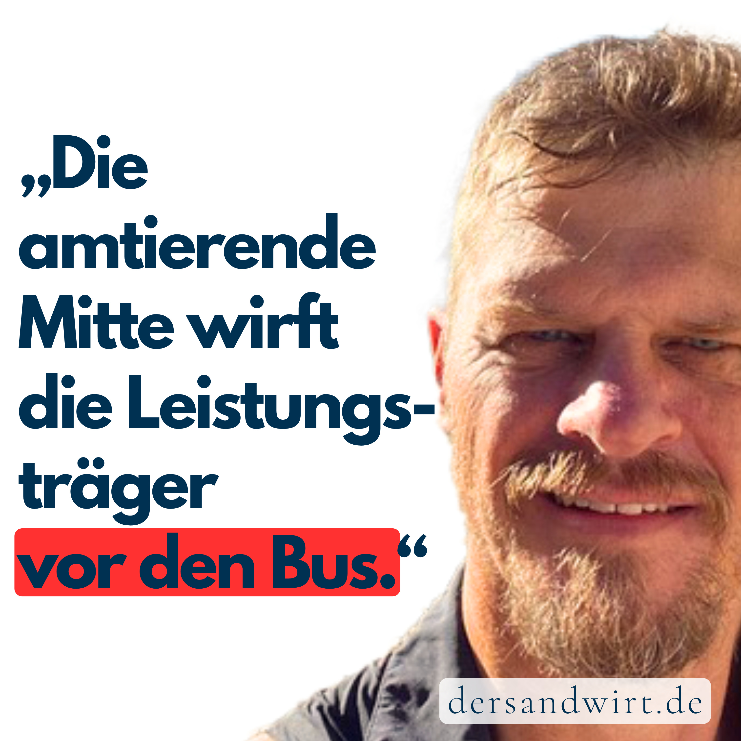 Sandwirt-Herausgeber: „Sie opfern den Fortschritt und den Wohlstand von morgen!“