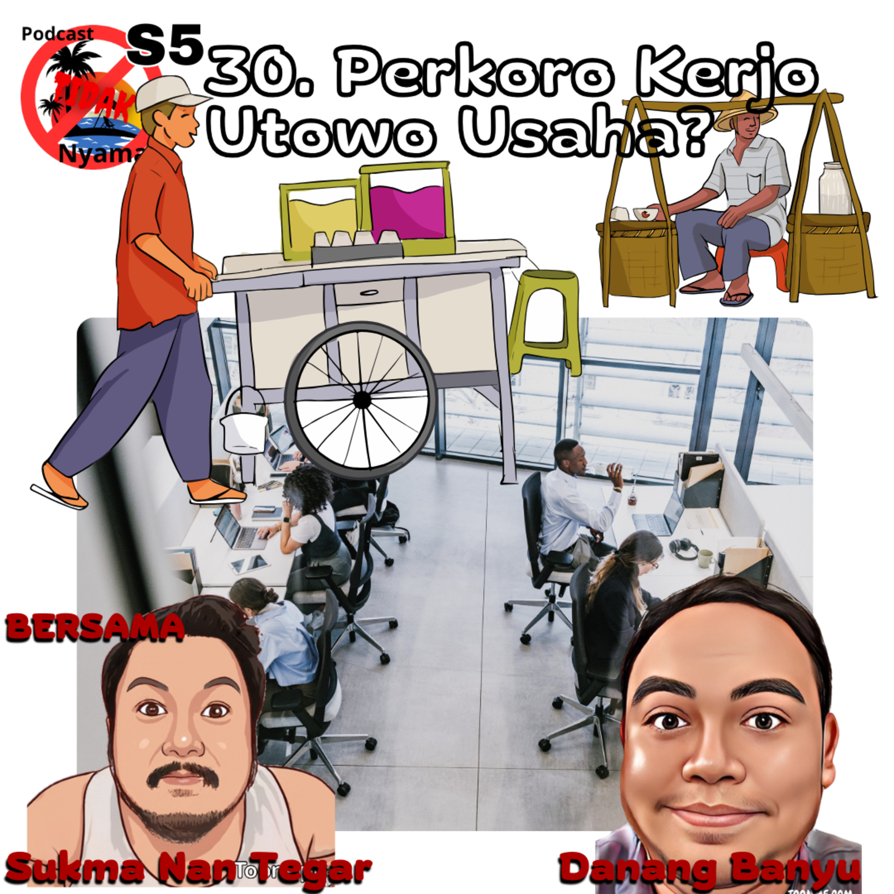Perkoro Kerjo Utowo Usaha?