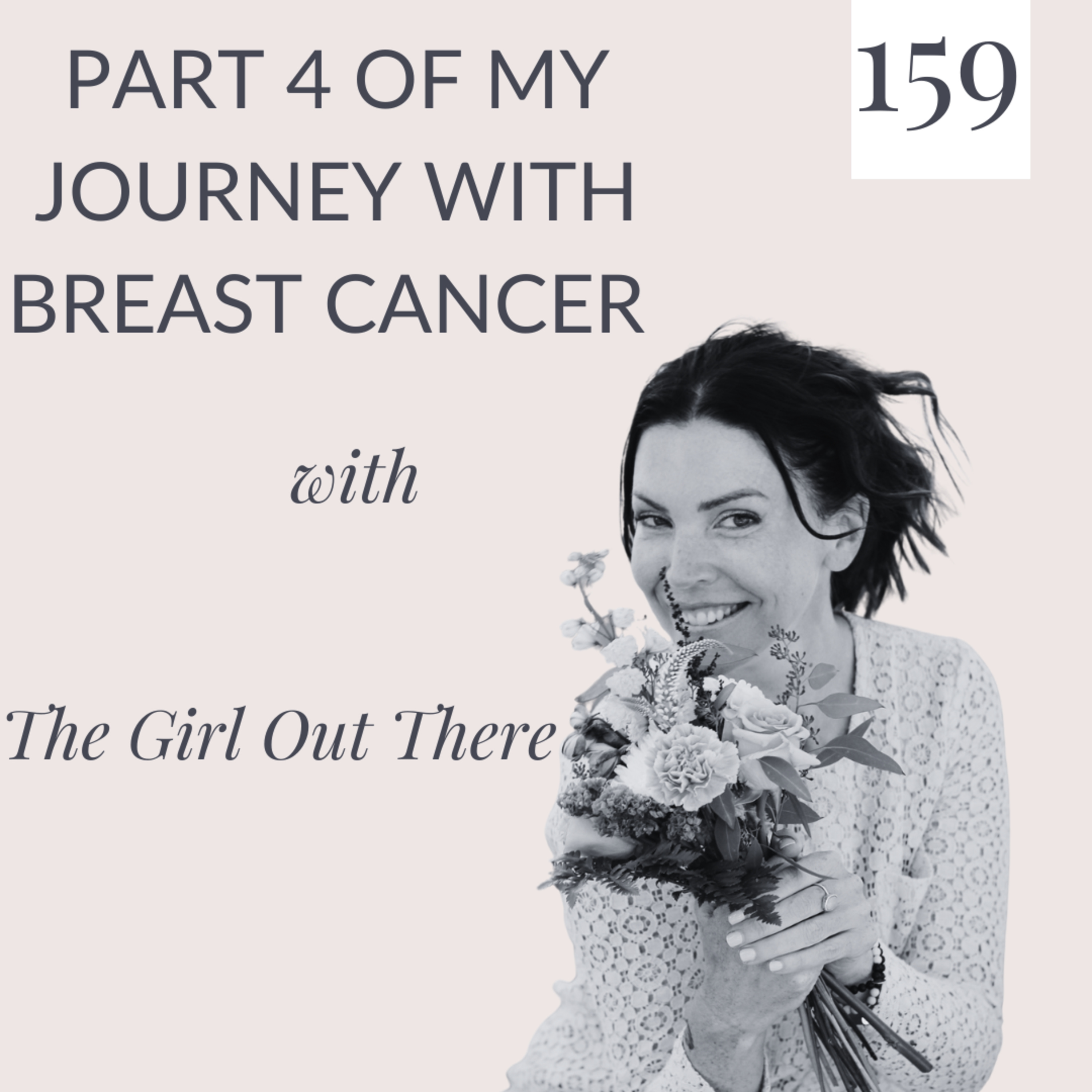 Part 4 of my Journey with Breast Cancer