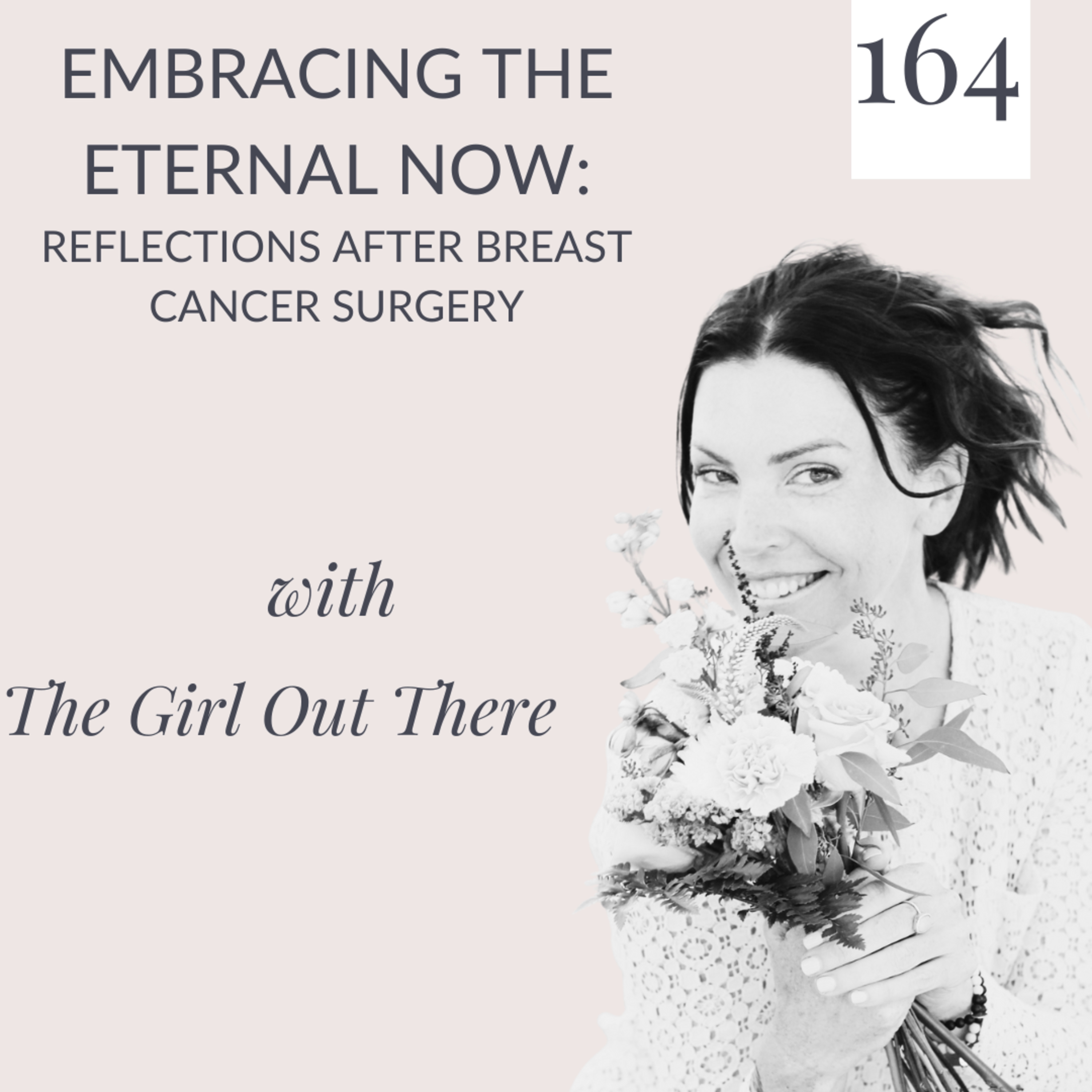 Embracing the eternal now: reflections after breast cancer surgery