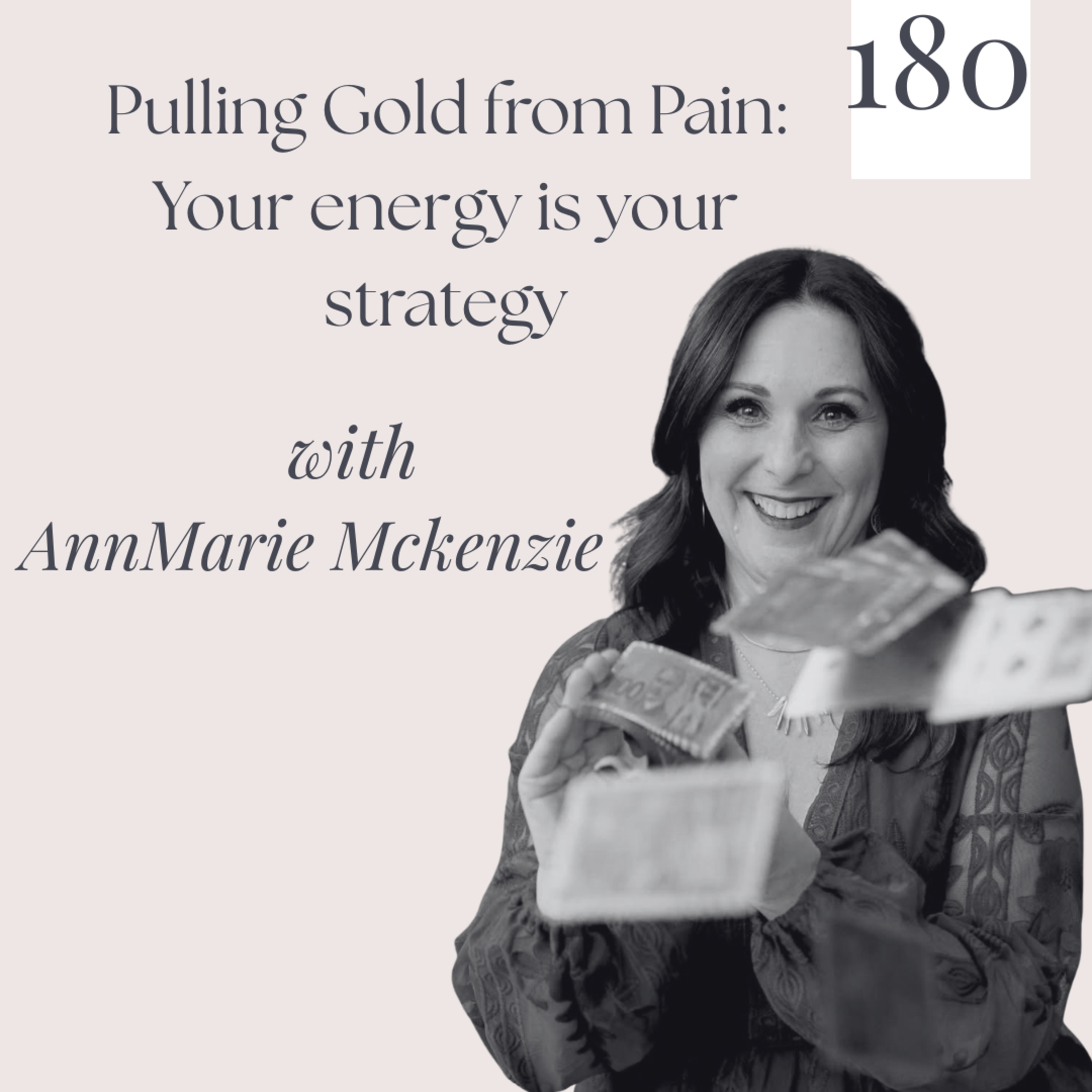 Pulling gold from pain- Your Energy is your Strategy