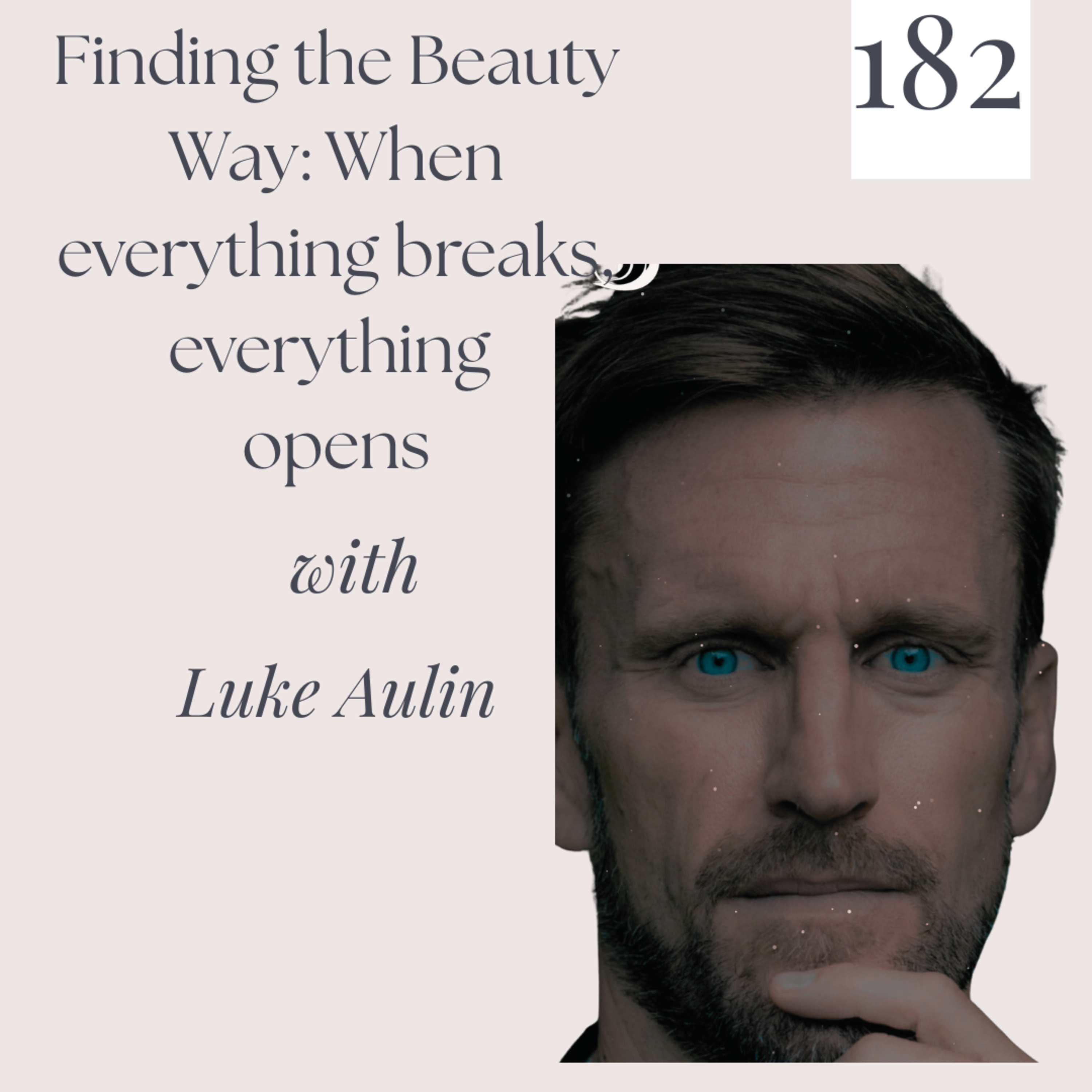 Finding the Beauty Way | when everything breaks, everything opens