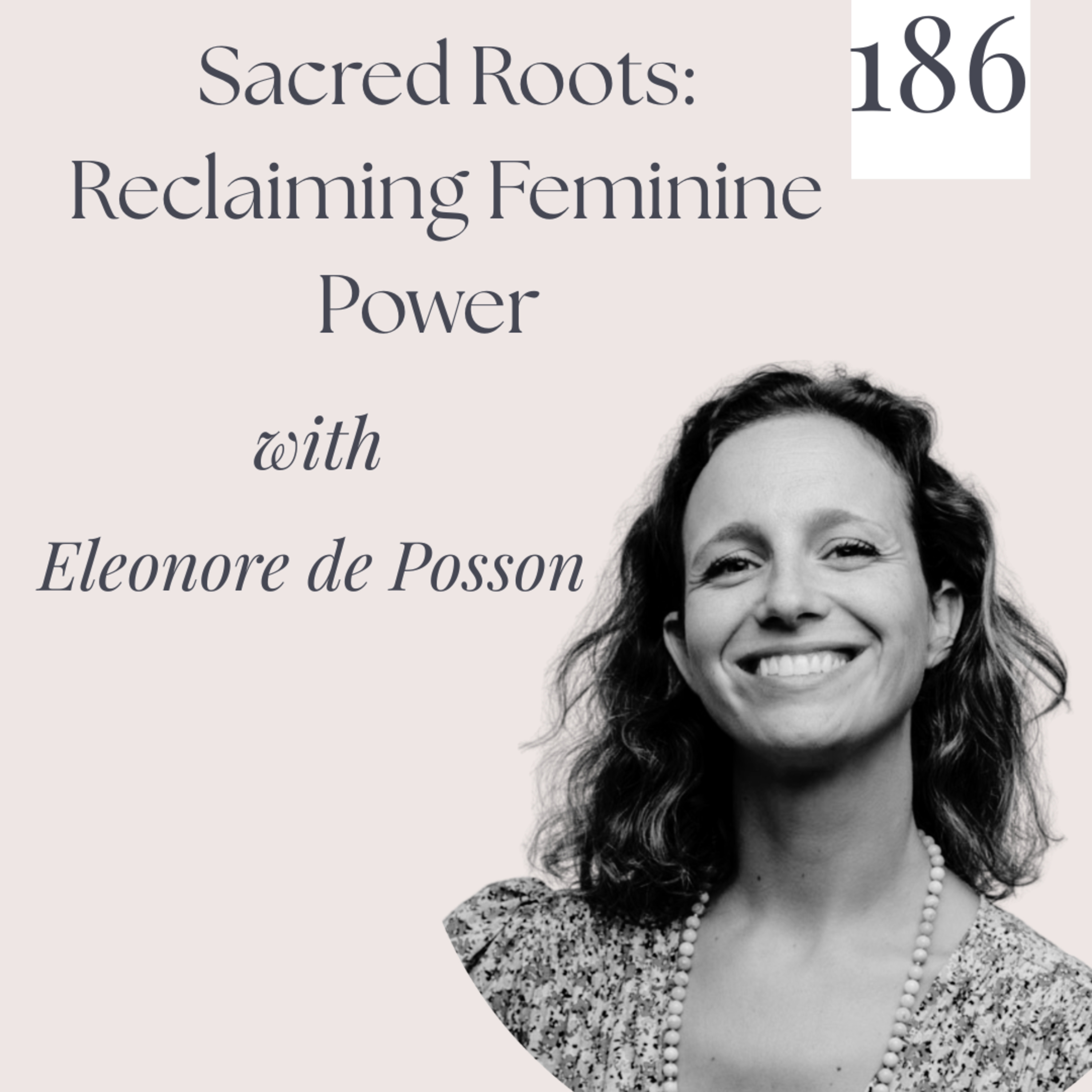Sacred Roots: Reclaiming Feminine Power
