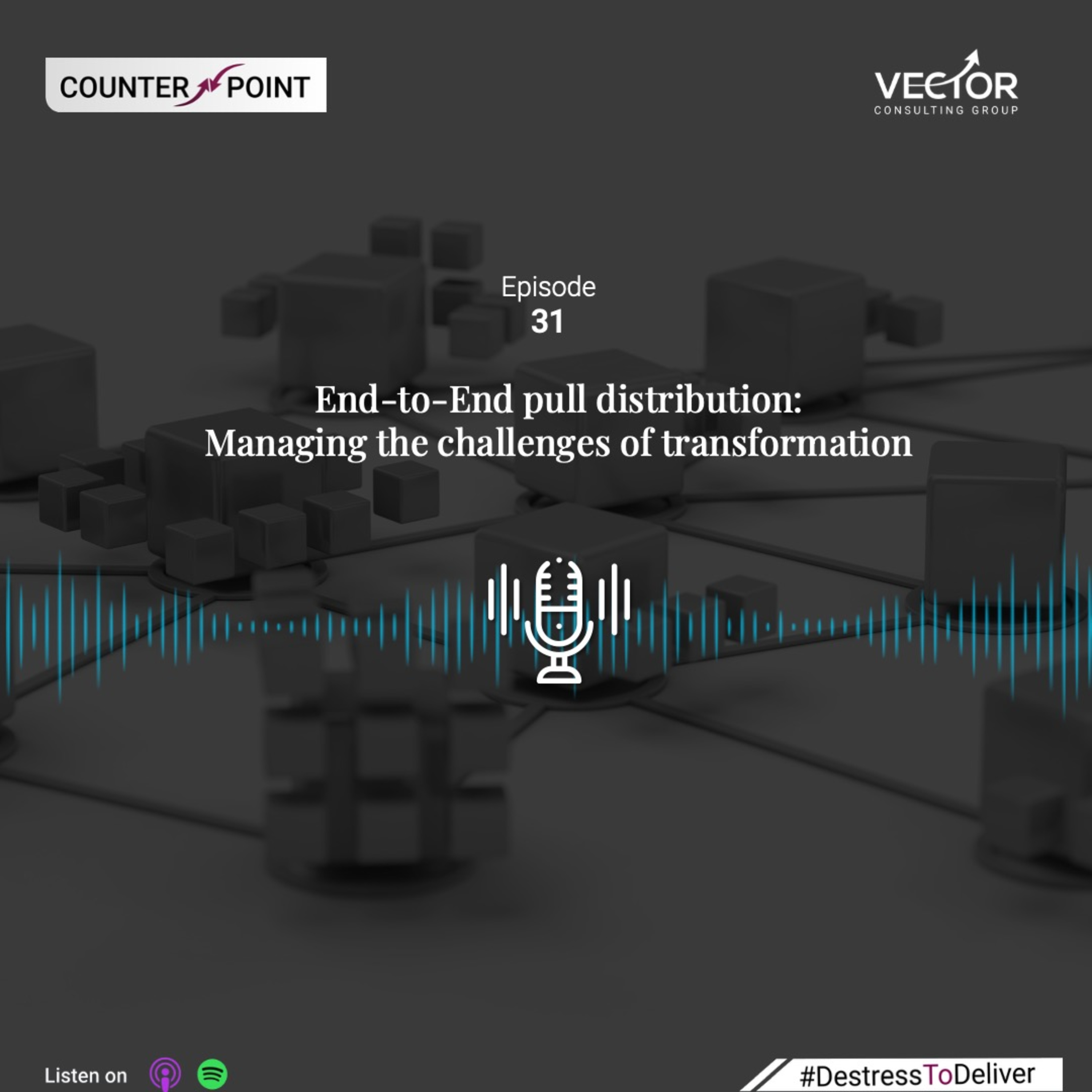Ep#31 End-to-End Pull Distribution | Managing the challenges of transformation  episode artwork