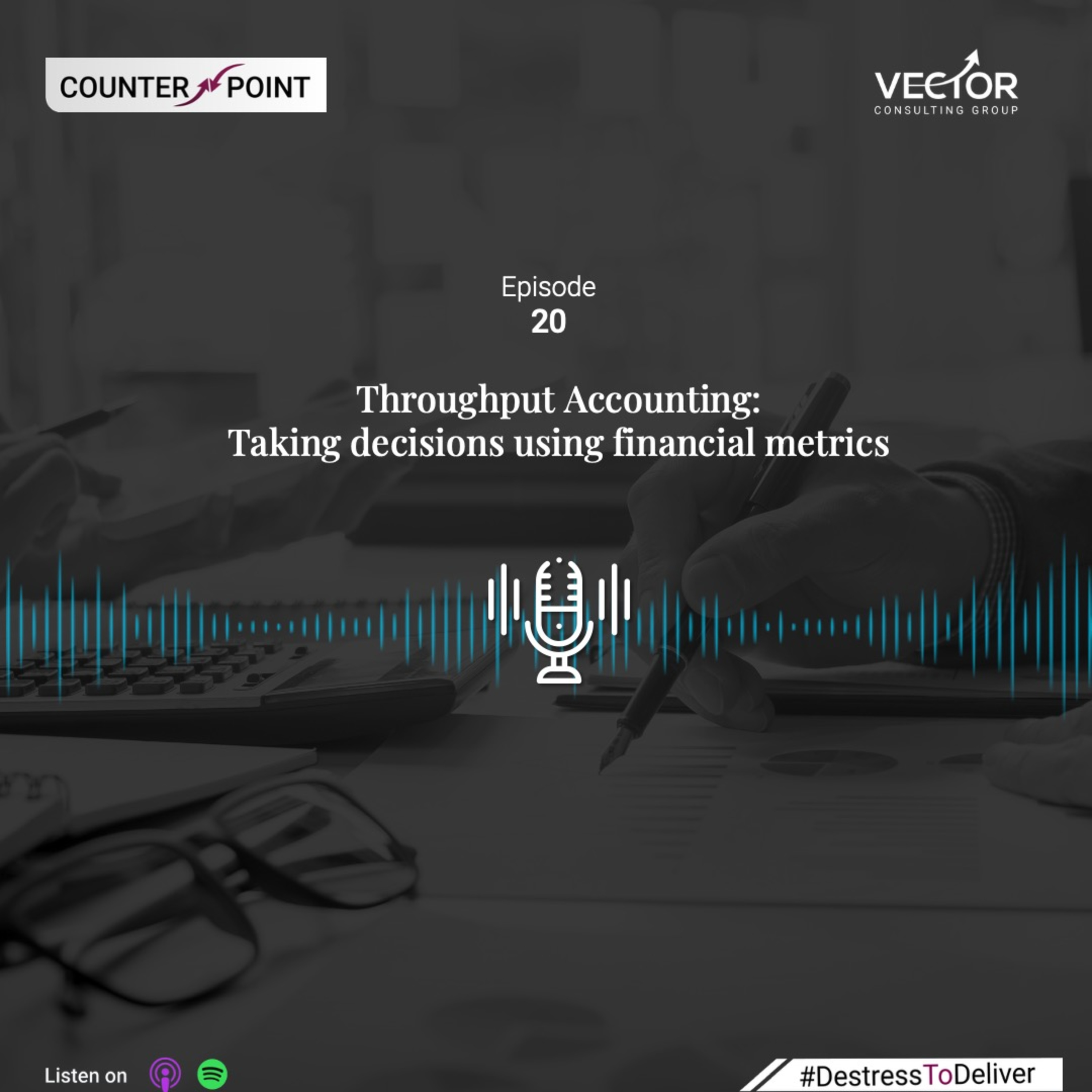 Ep#20 Throughput Accounting: Taking decisions using financial metrics episode artwork