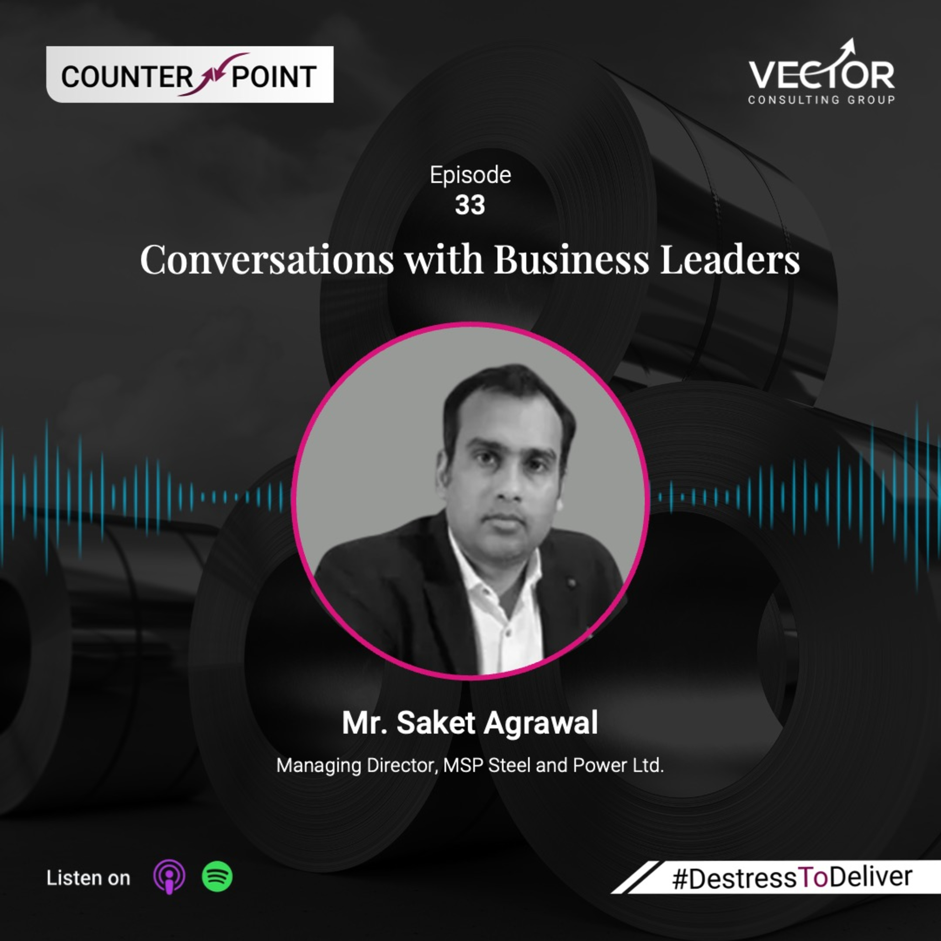 Ep#33 Conversations with Business Leaders: Saket Agrawal, Managing Director, MSP Steel and Power Ltd. episode artwork