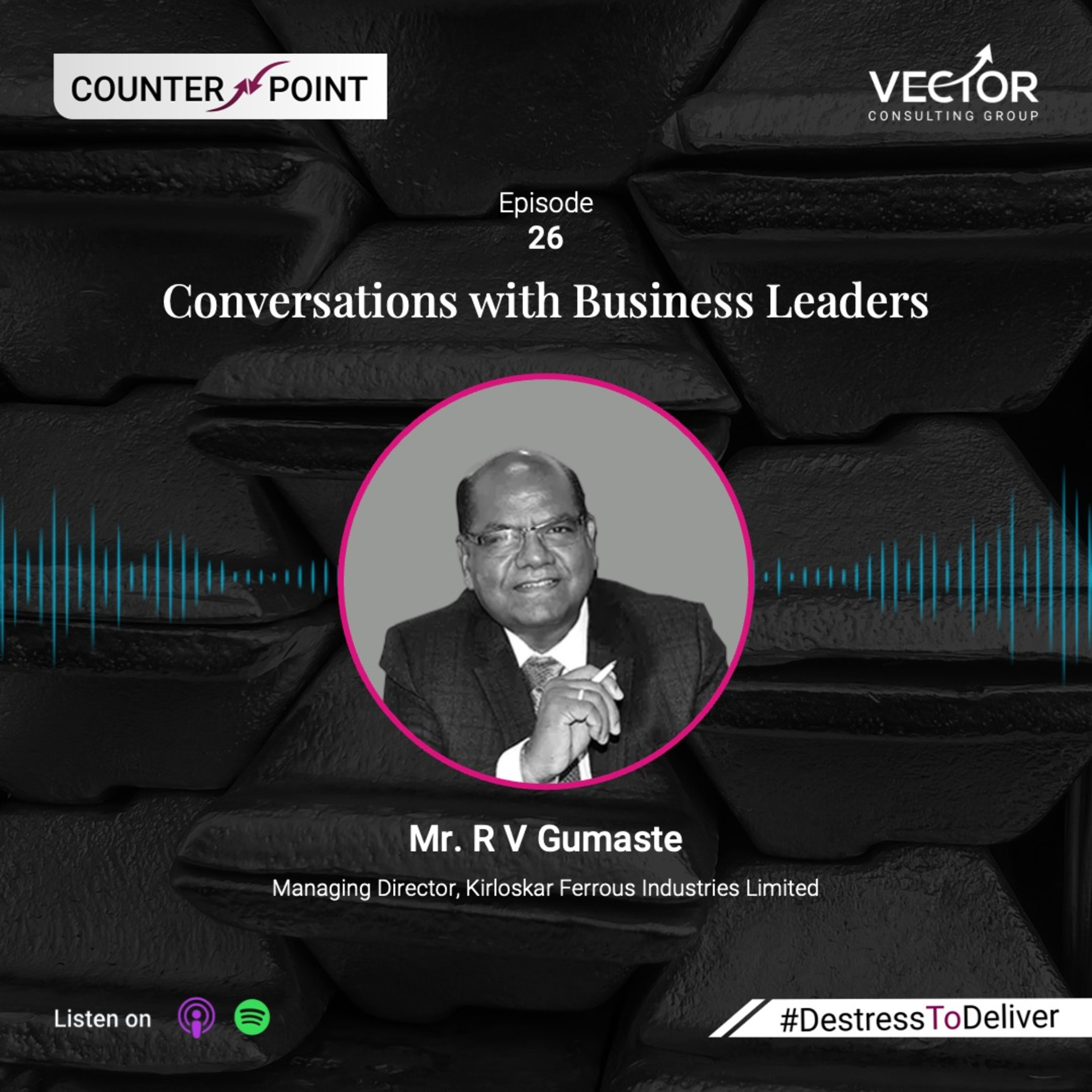 Ep#26 Conversations with Business Leaders: R V Gumaste, Managing Director, Kirloskar Ferrous Industries Limited episode artwork