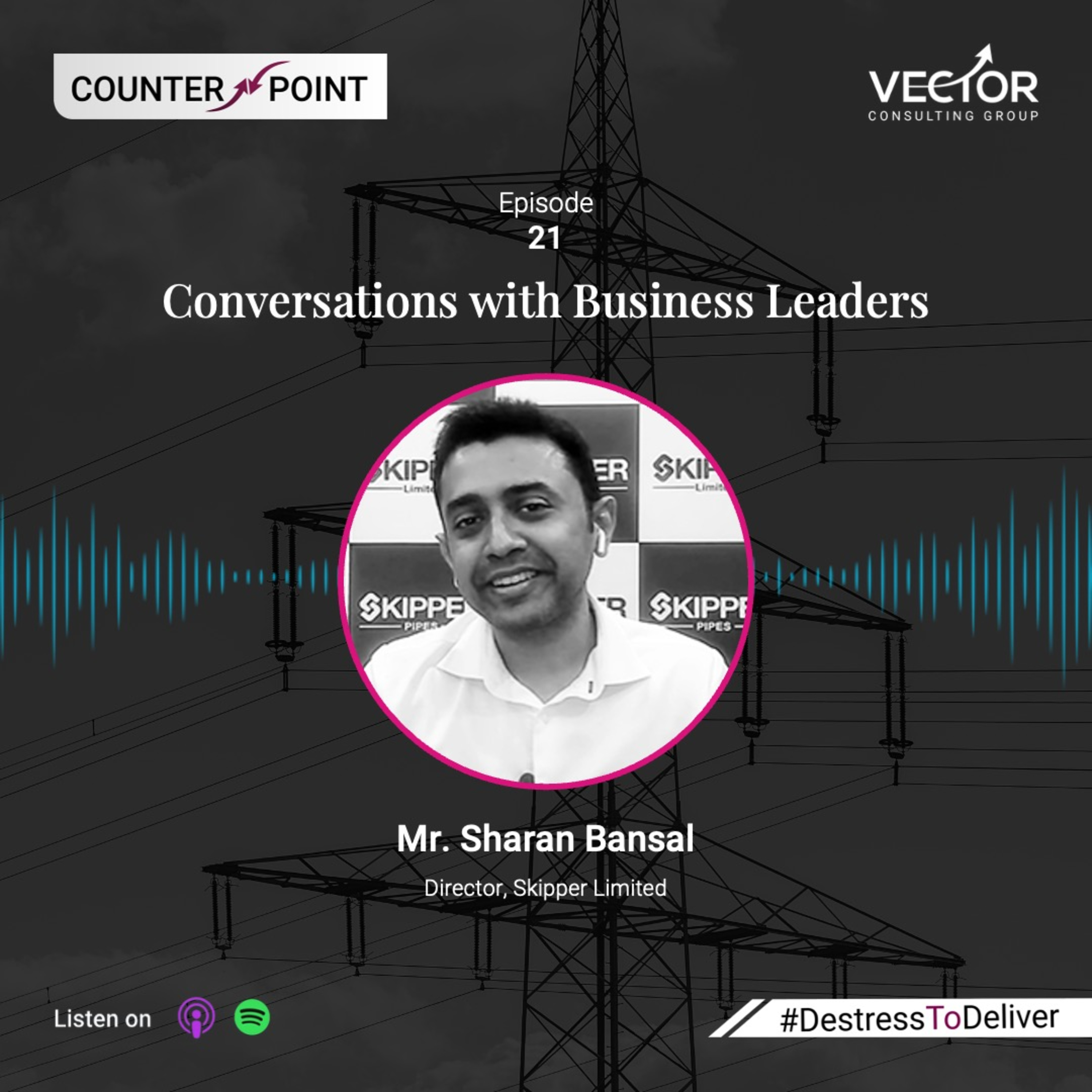 Ep#21 Conversations with Business Leaders: Sharan Bansal, Director, Skipper Limited episode artwork